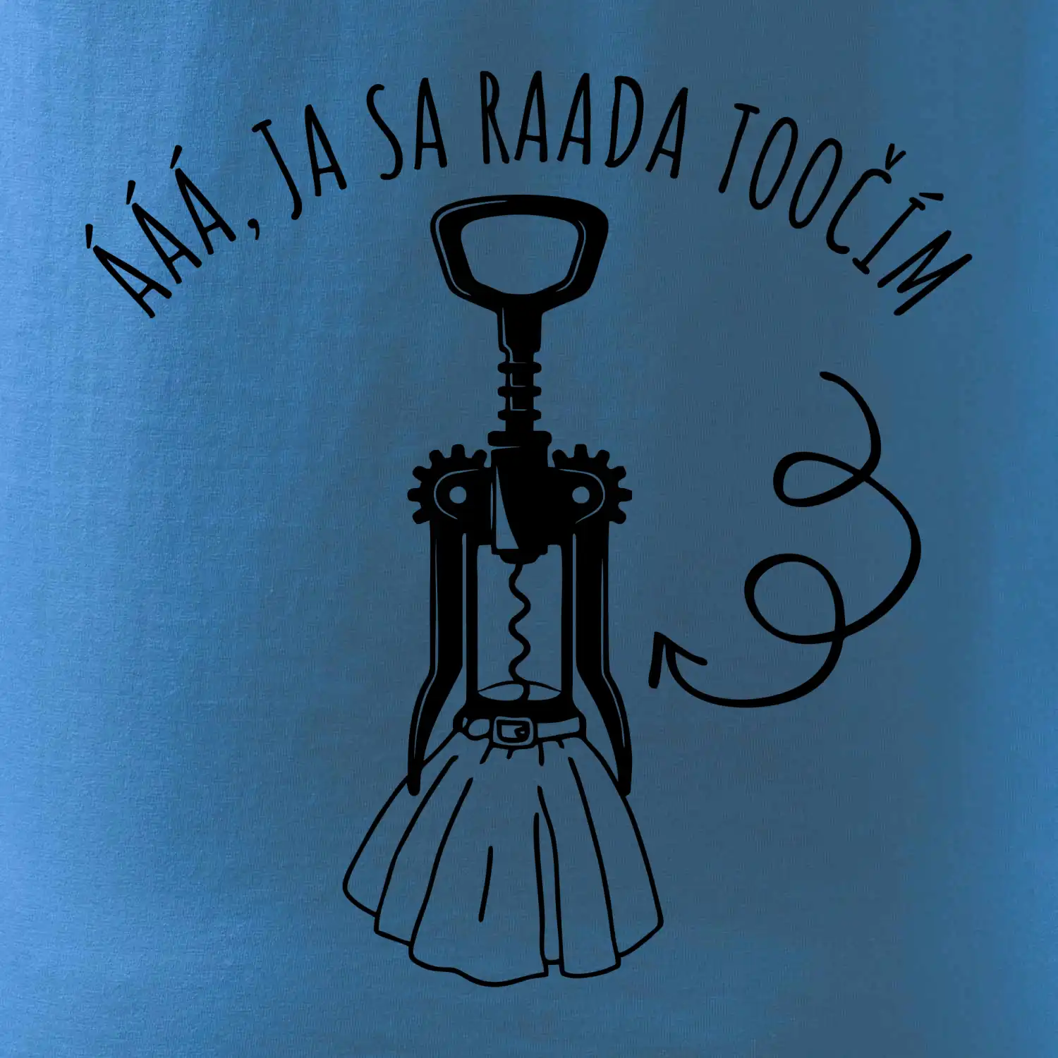 Ja sa rada točím - vývrtka