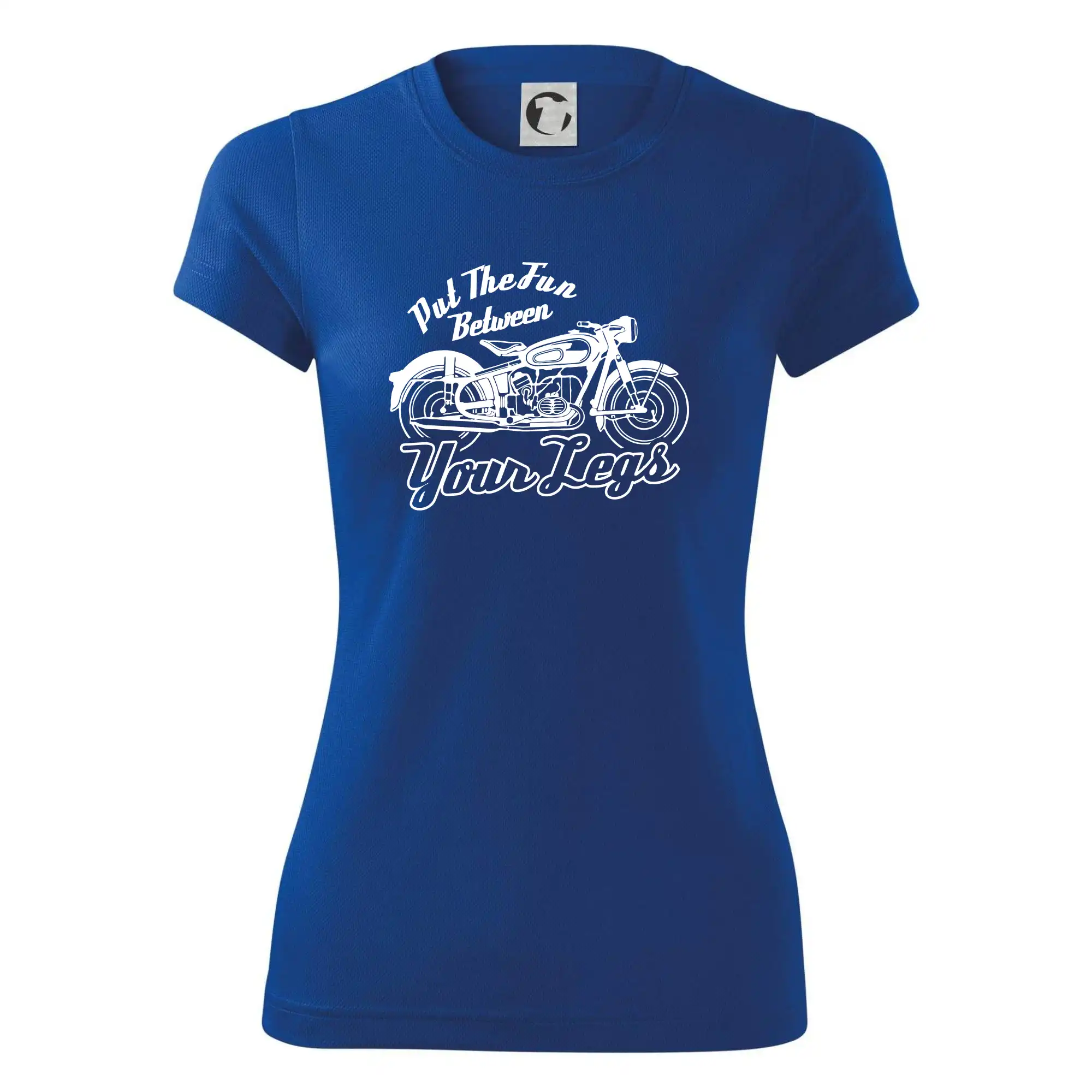 Put The Fun Between Your Legs Moto