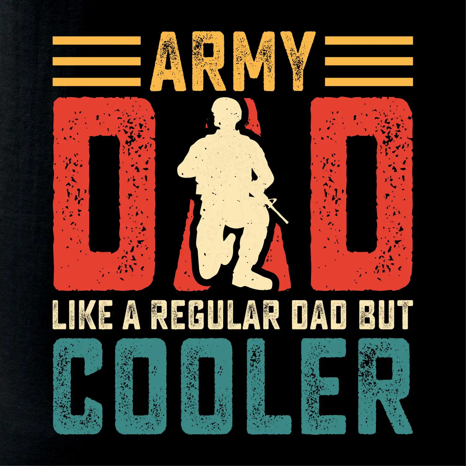 Army dad like a regular dad but cooler