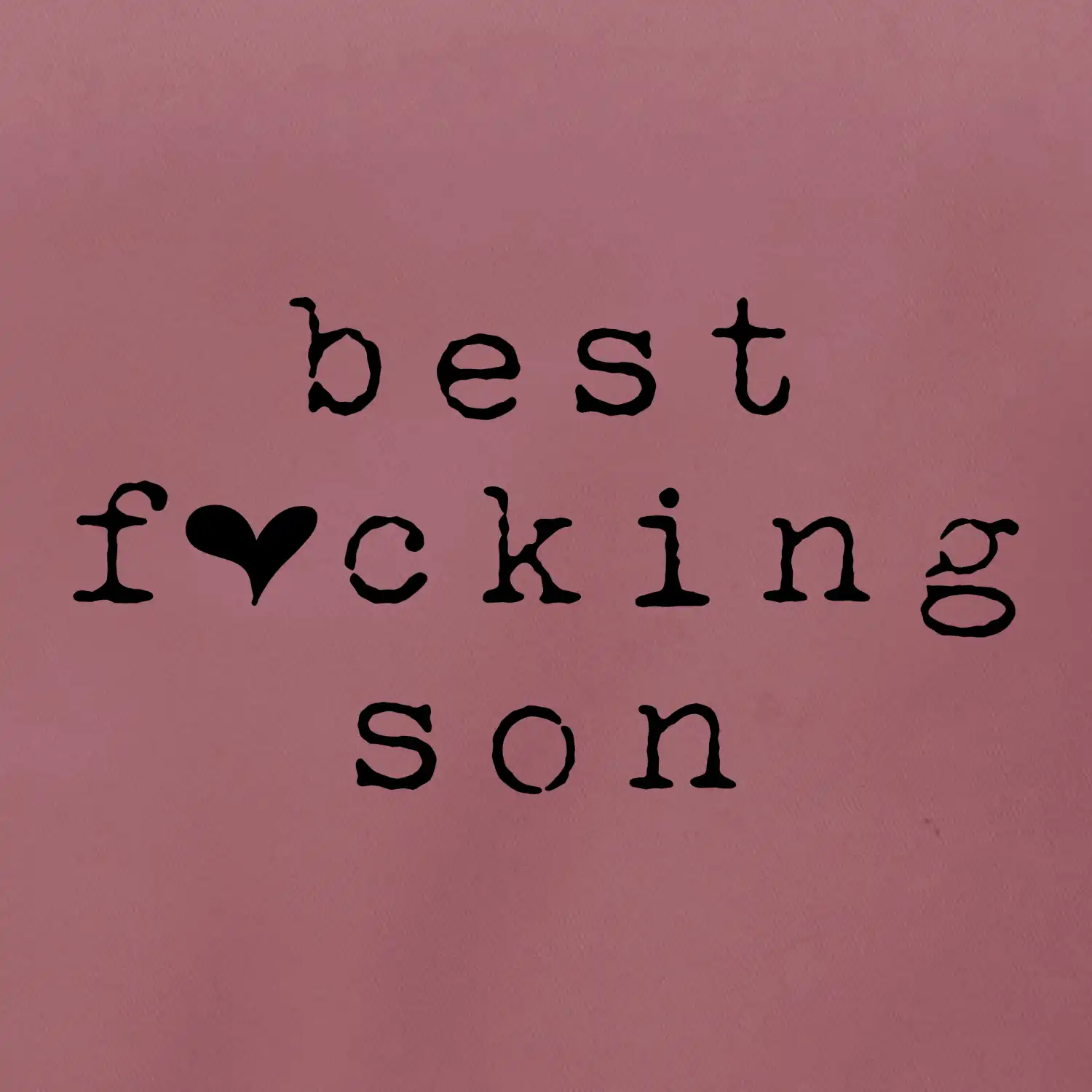 Best fucking son