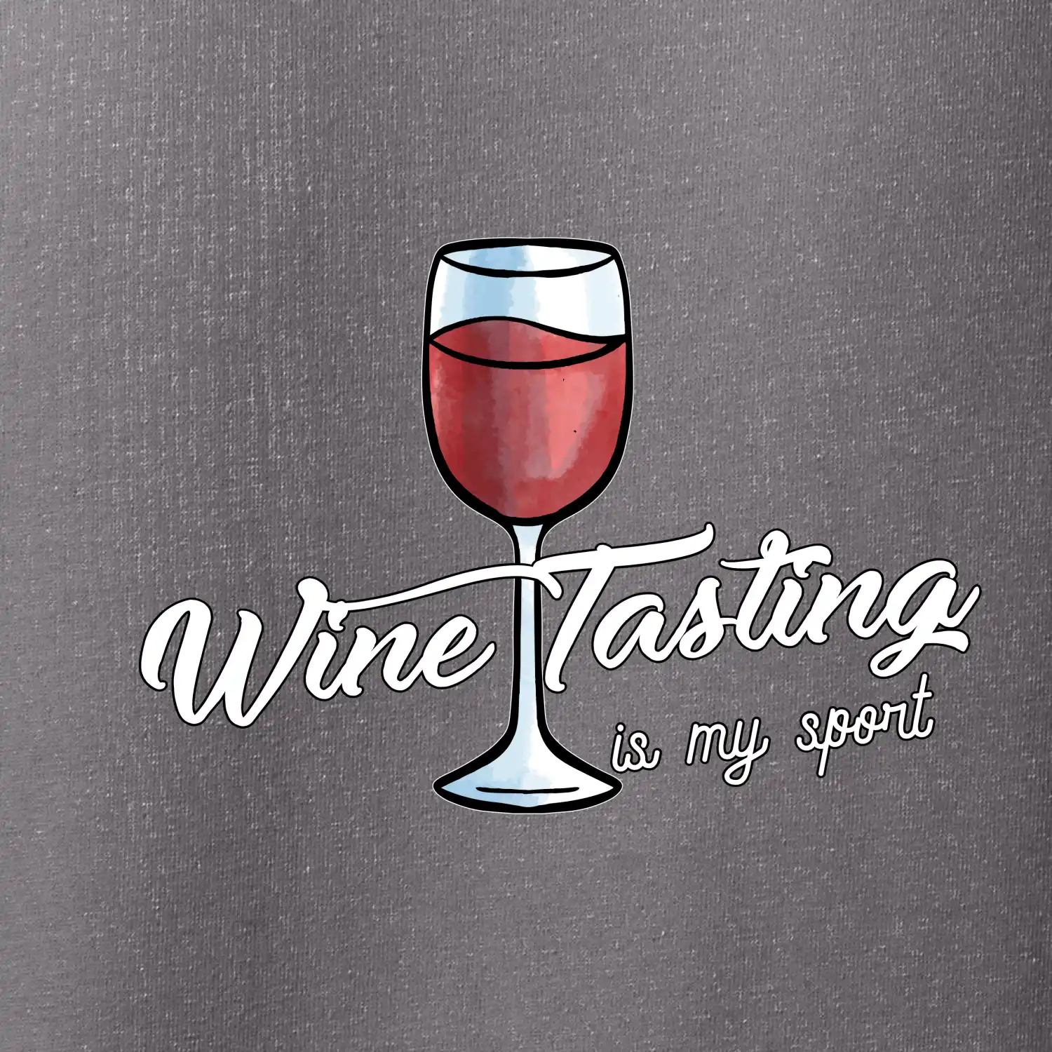 Wine tasting is my sport