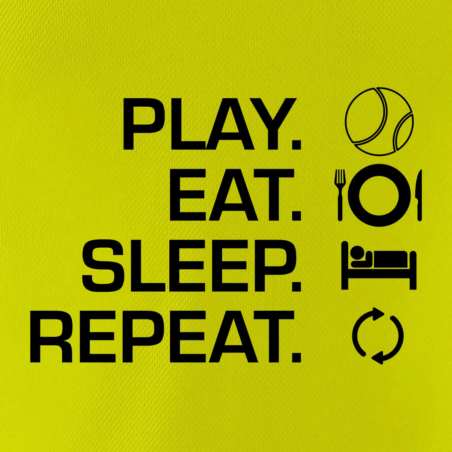 Play Eat Sleep Repeat tenis