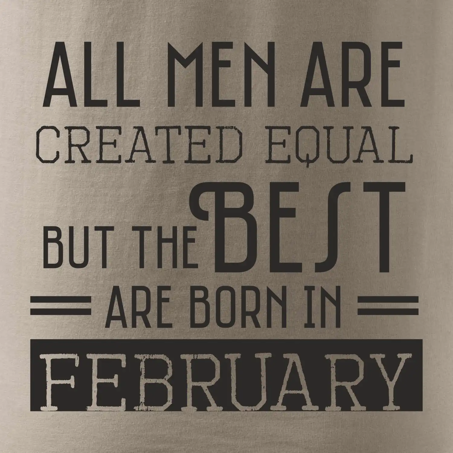 All men are created equal february