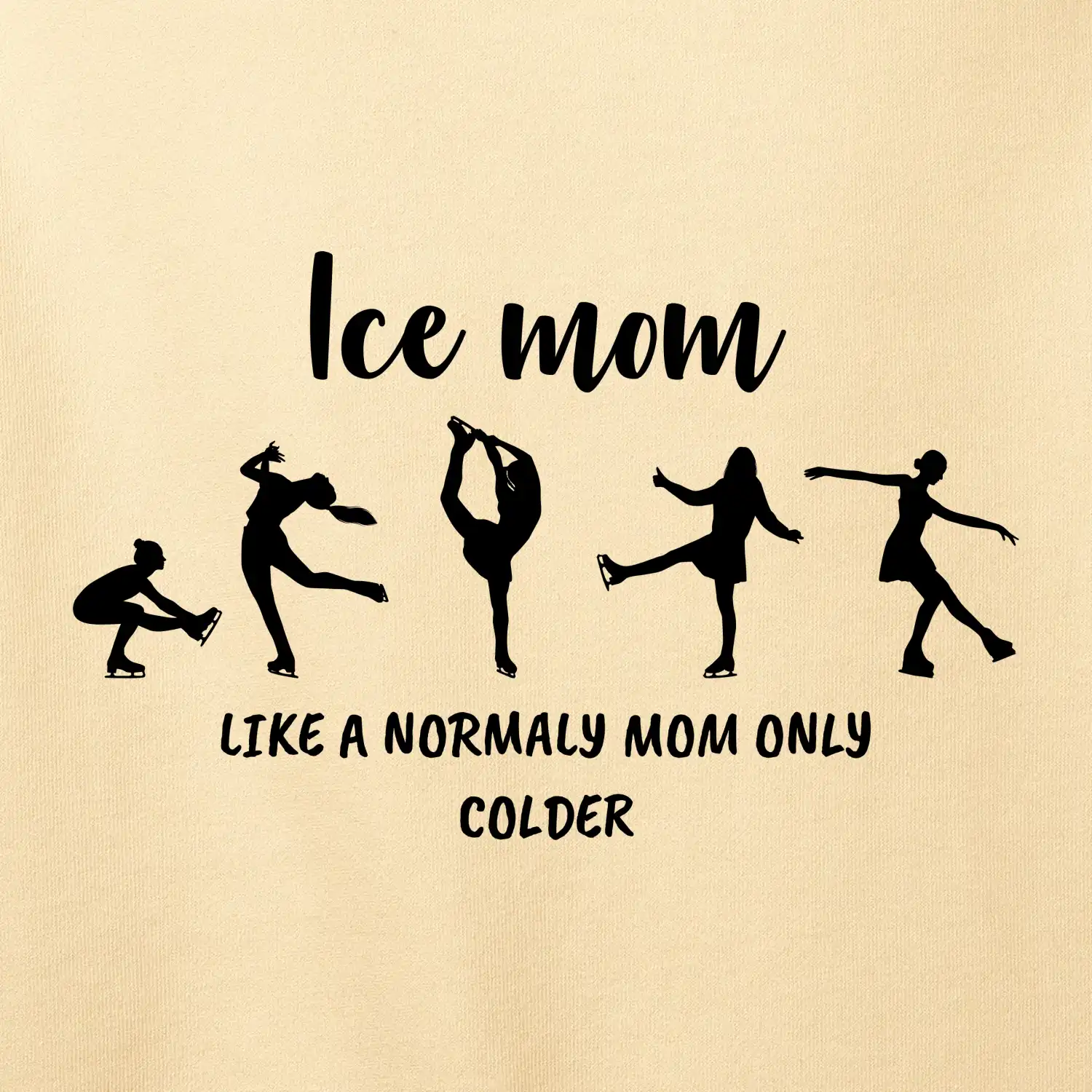 Ice mom - like a normaly mom only colder