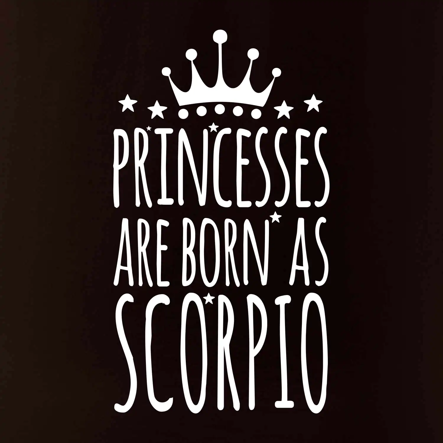 Princesses are born as Scorpio - Štír