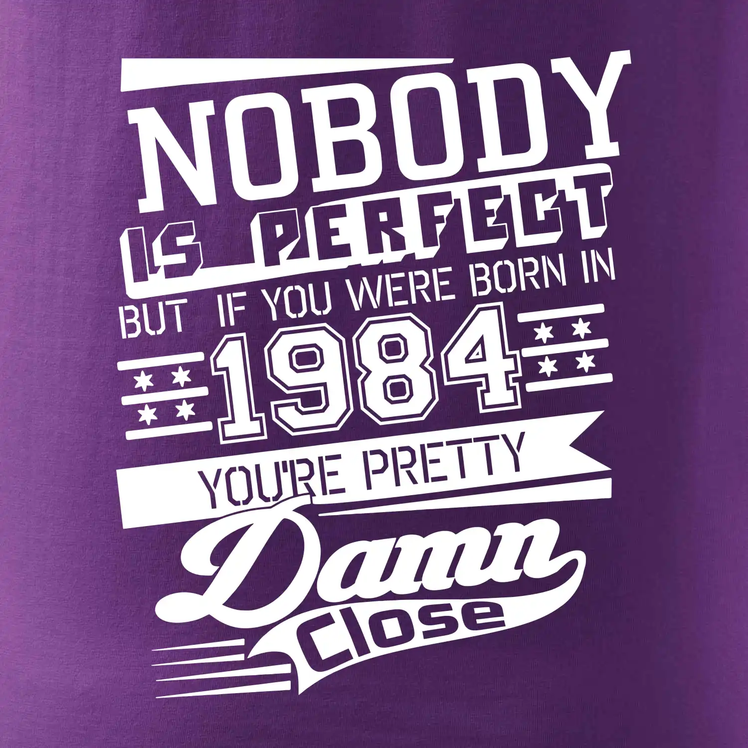 Nobody is perfect - 1984