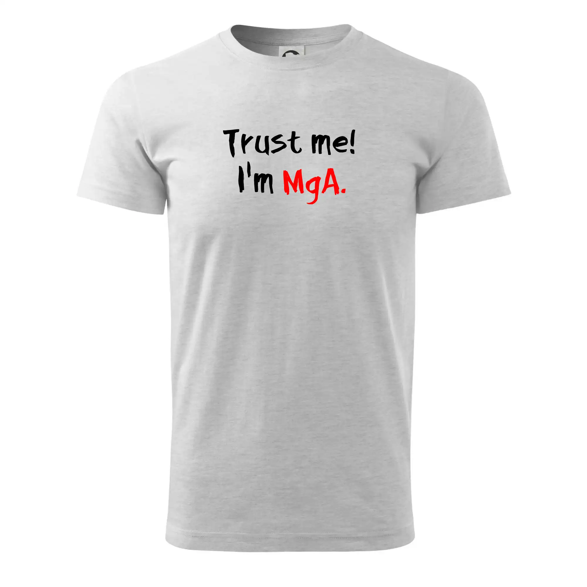 Trust me I´m  MgA. / Věř mi jsem MgA.