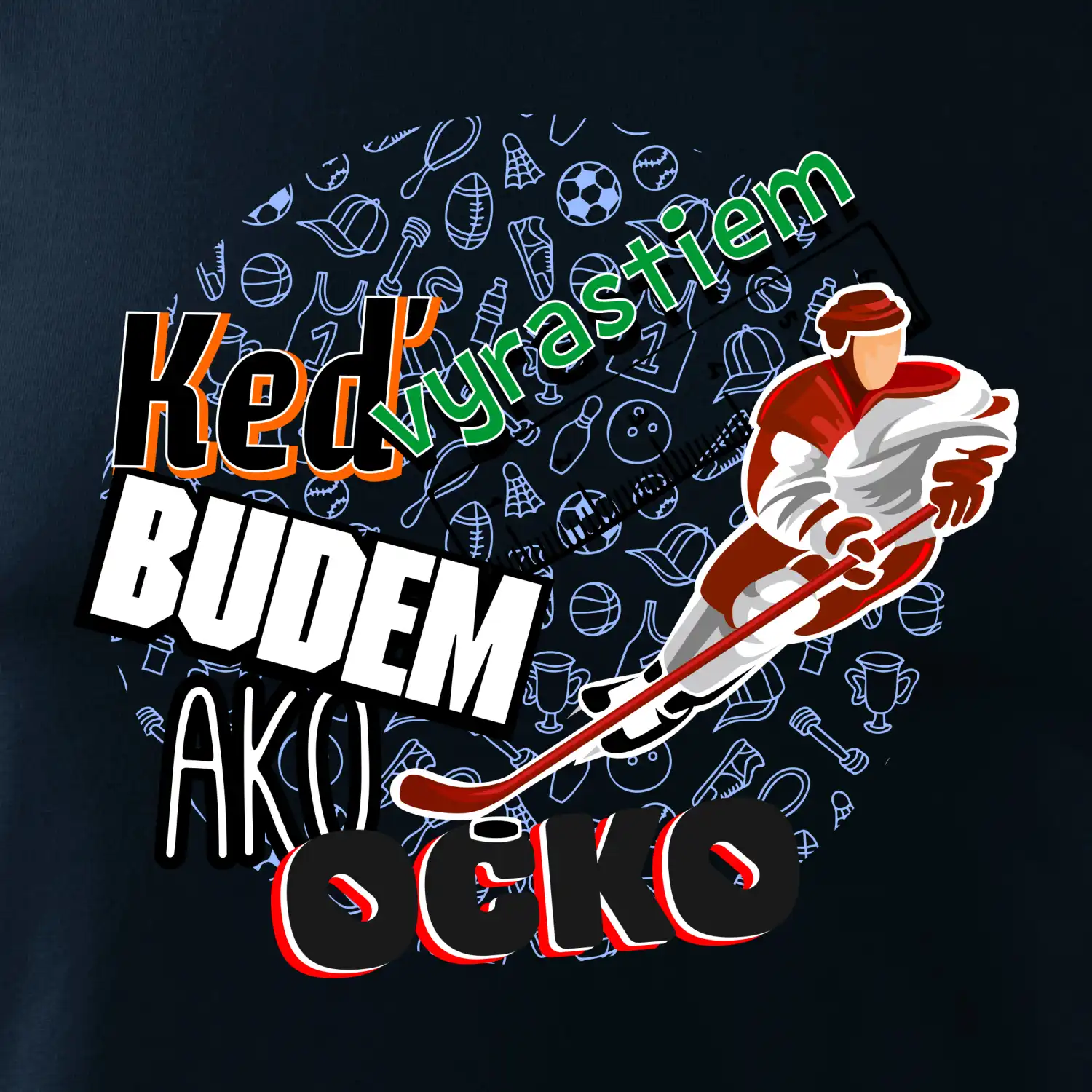 Keď vyrastiem budem ako ocko Hokej