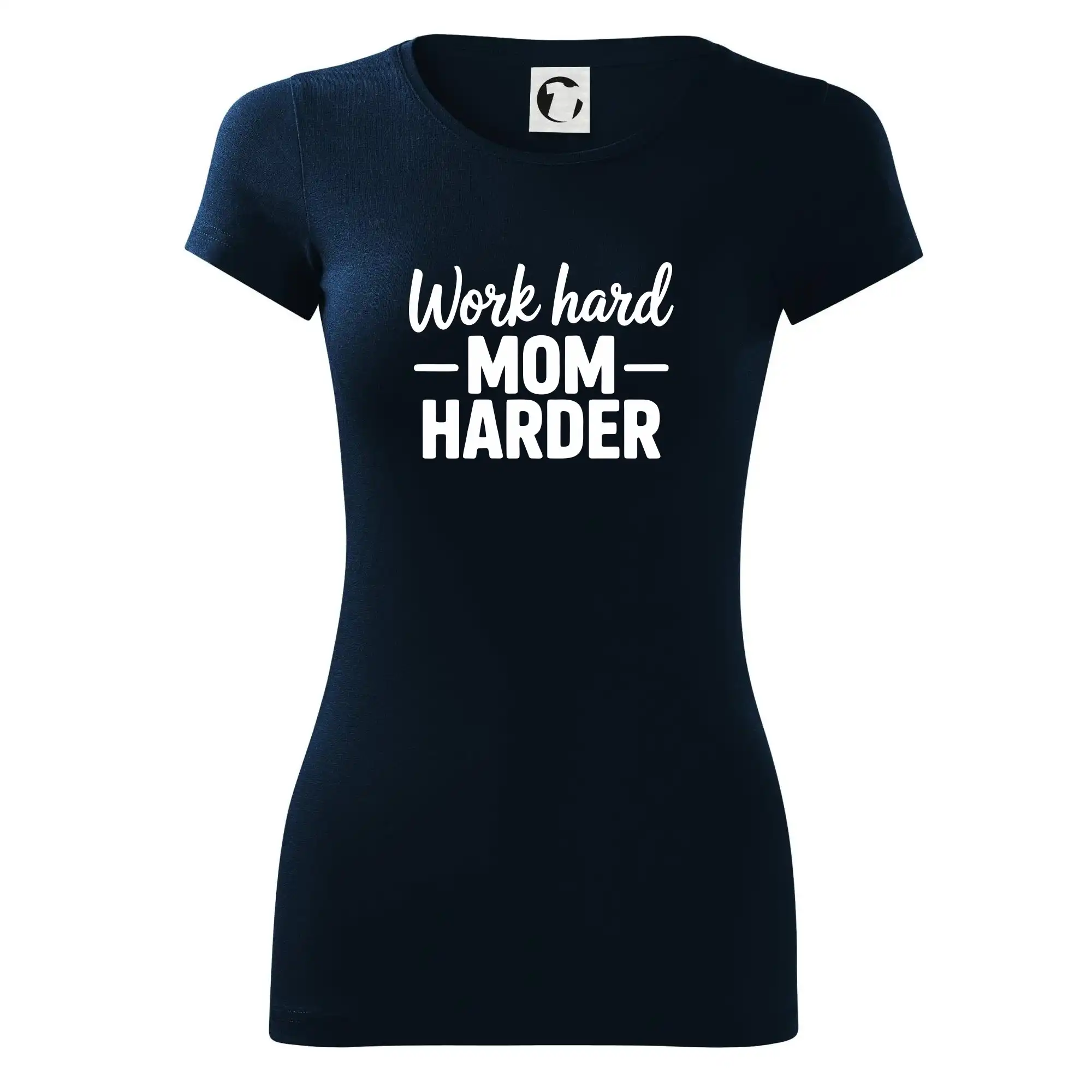 Work hard mom harder