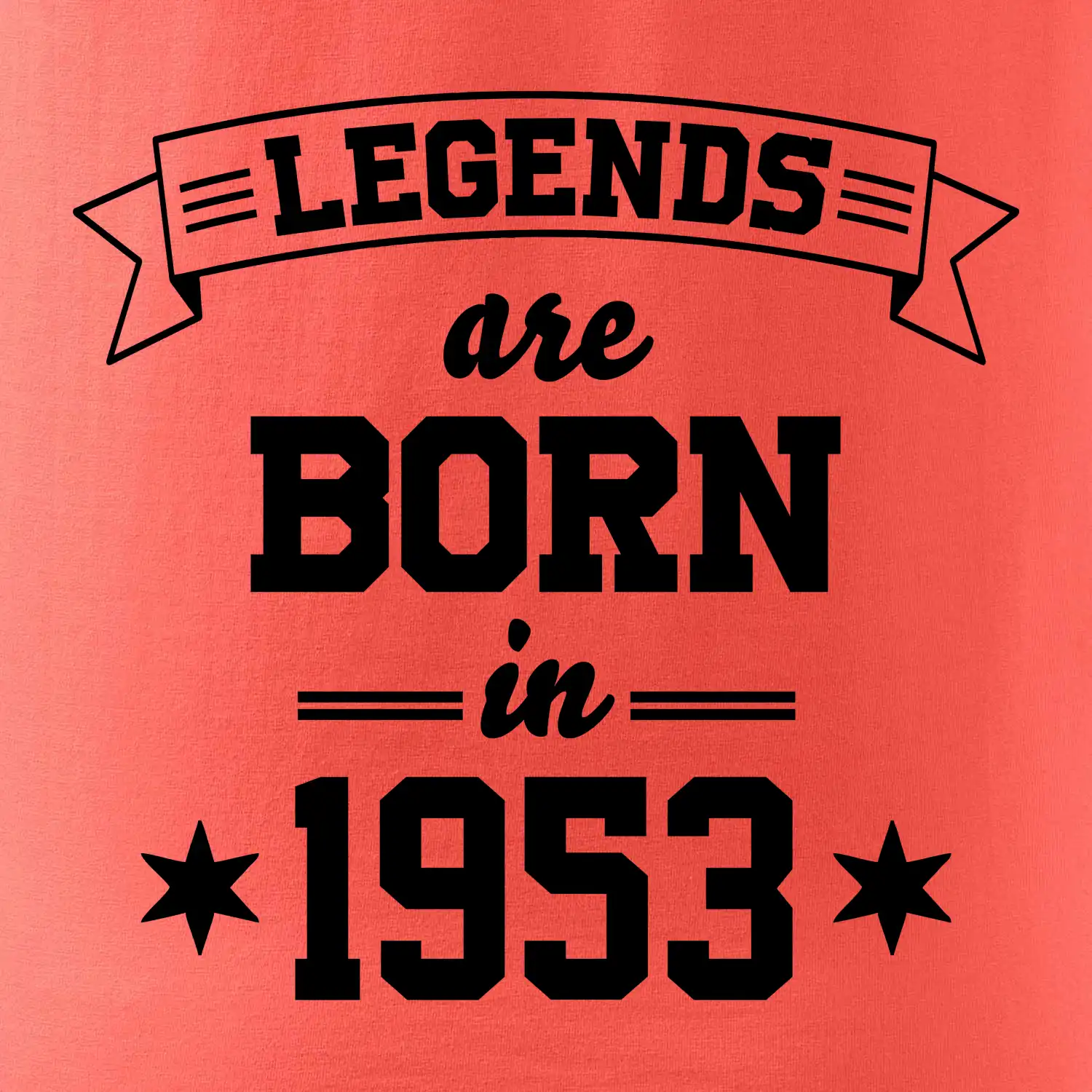 Legends are born in 1953