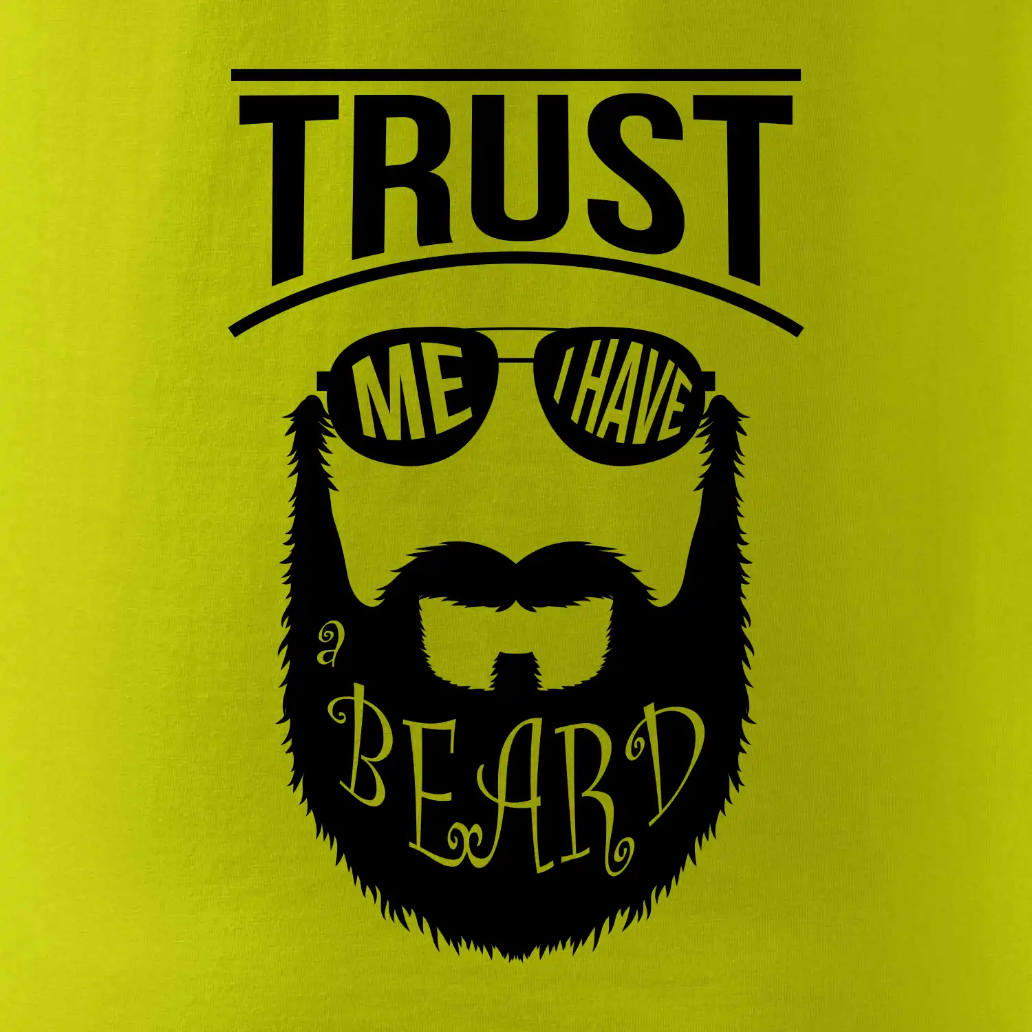 Trust me I have a beard