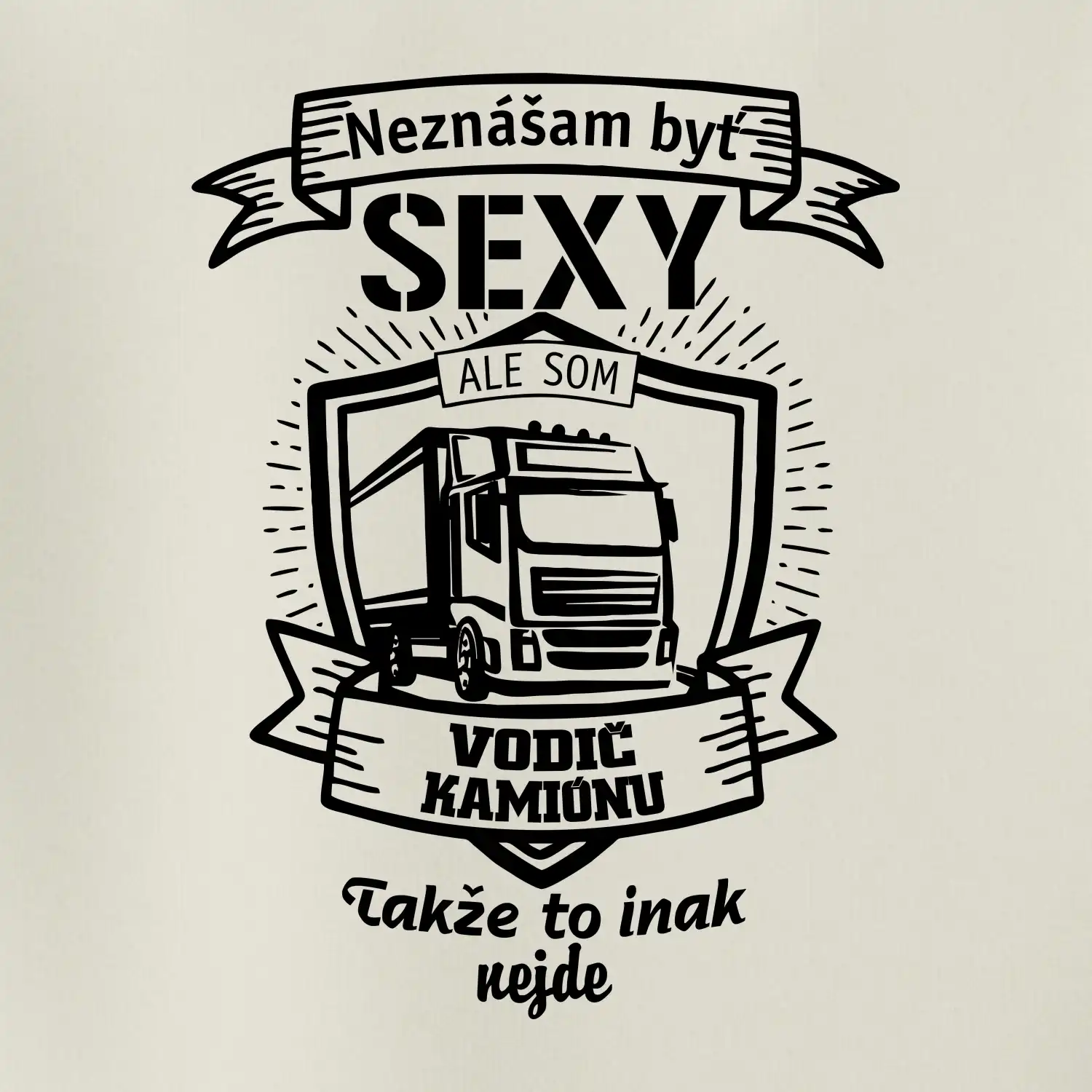 Neznášam byť sexy - Vodič Kamiónu ERB