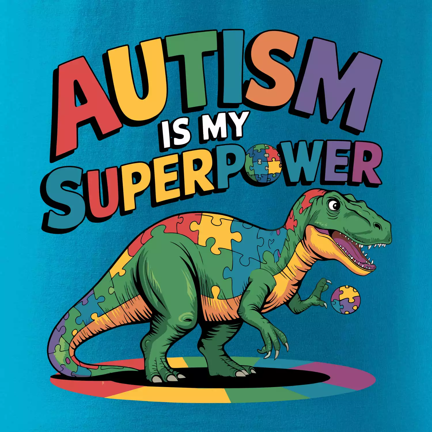 Autism is my superpower dinosaurus