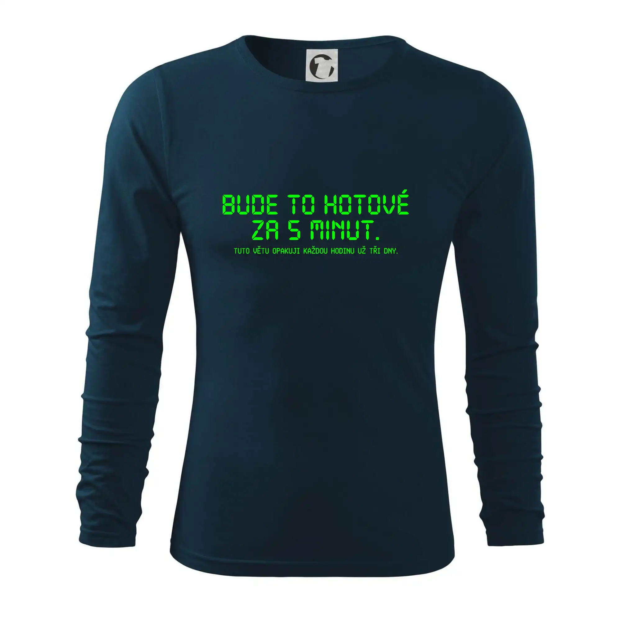 Tričká pre ajťákov - BUDE TO HOTOVÉ ZA 5 MINUT - Tričko s dlhým rukávom FIT-T long sleeve