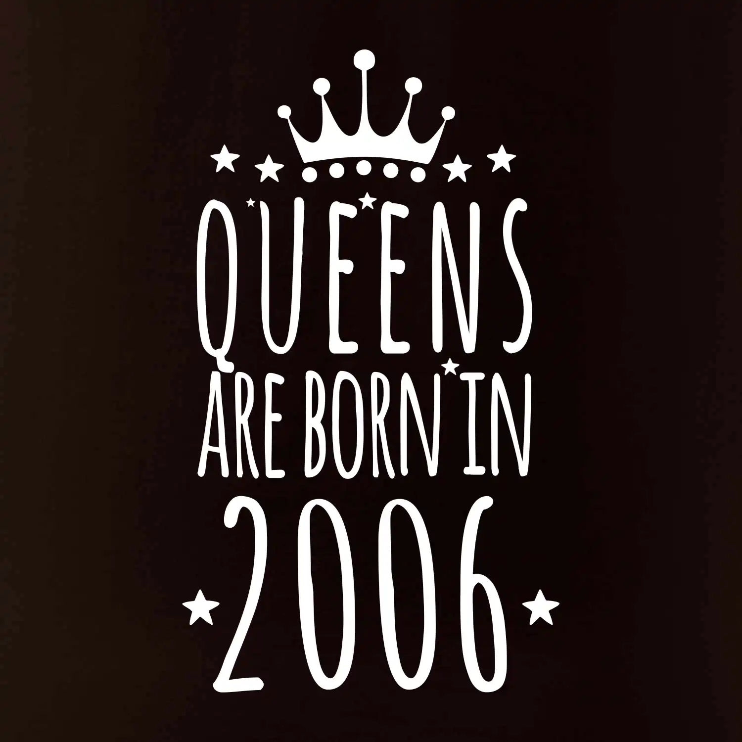 Queens are born in 2006