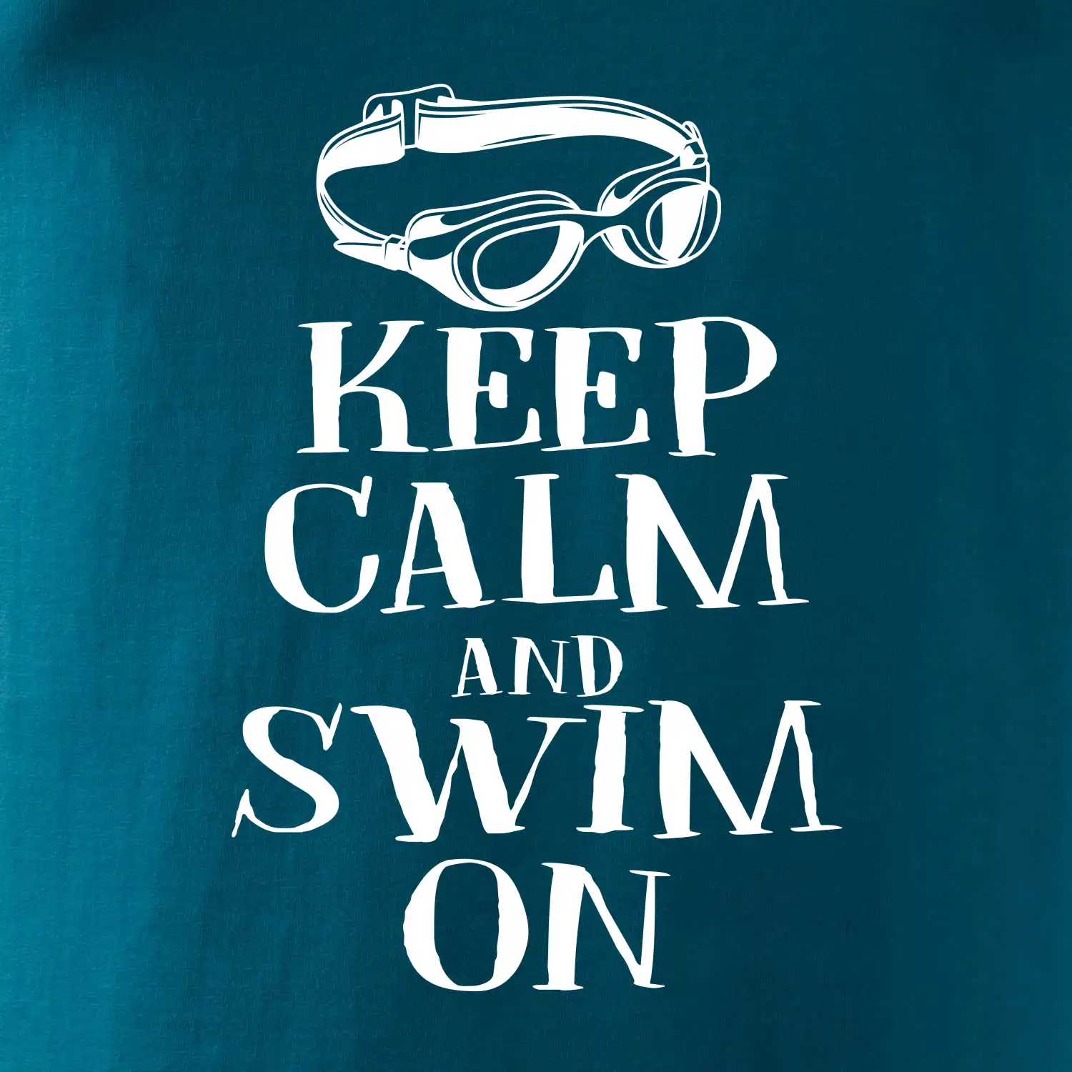 Keep calm and swim on