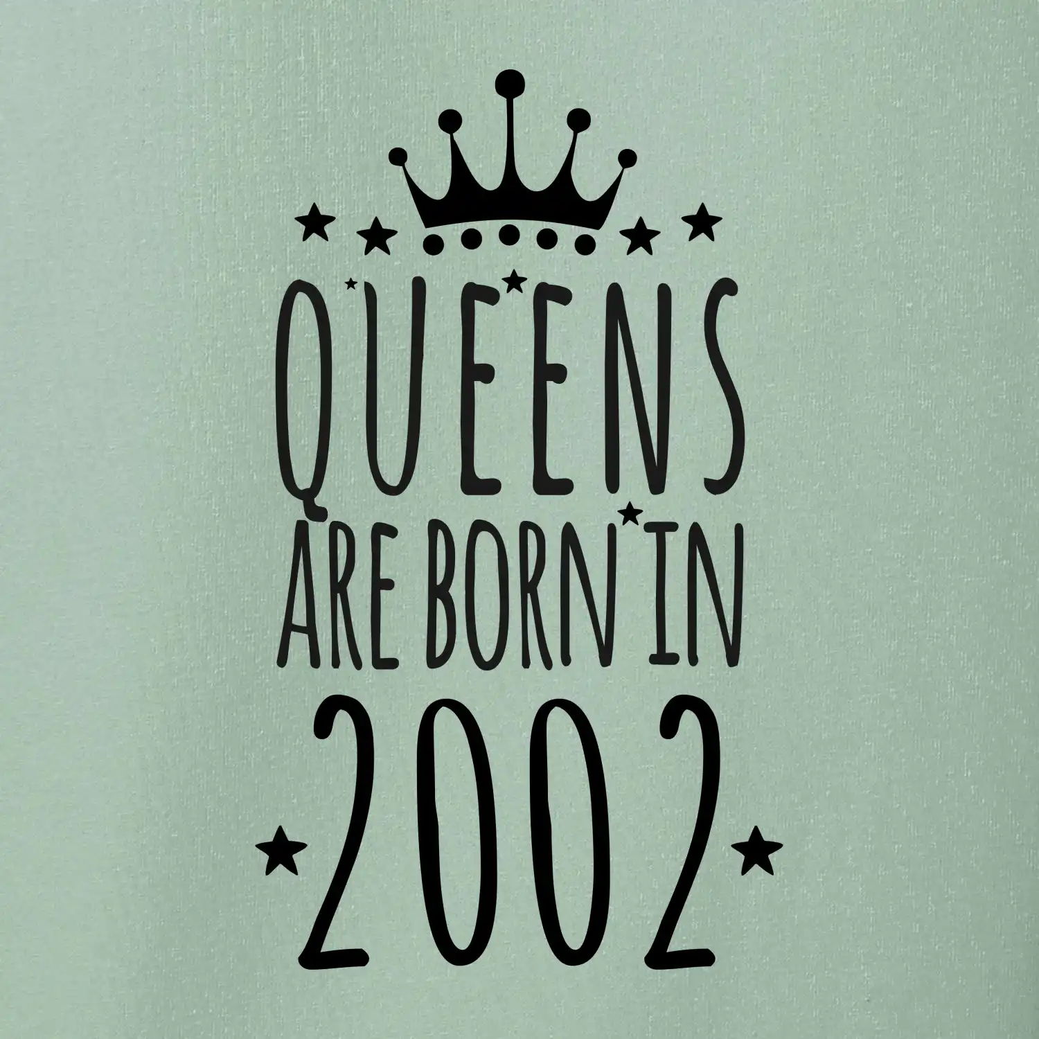 Queens are born in 2002