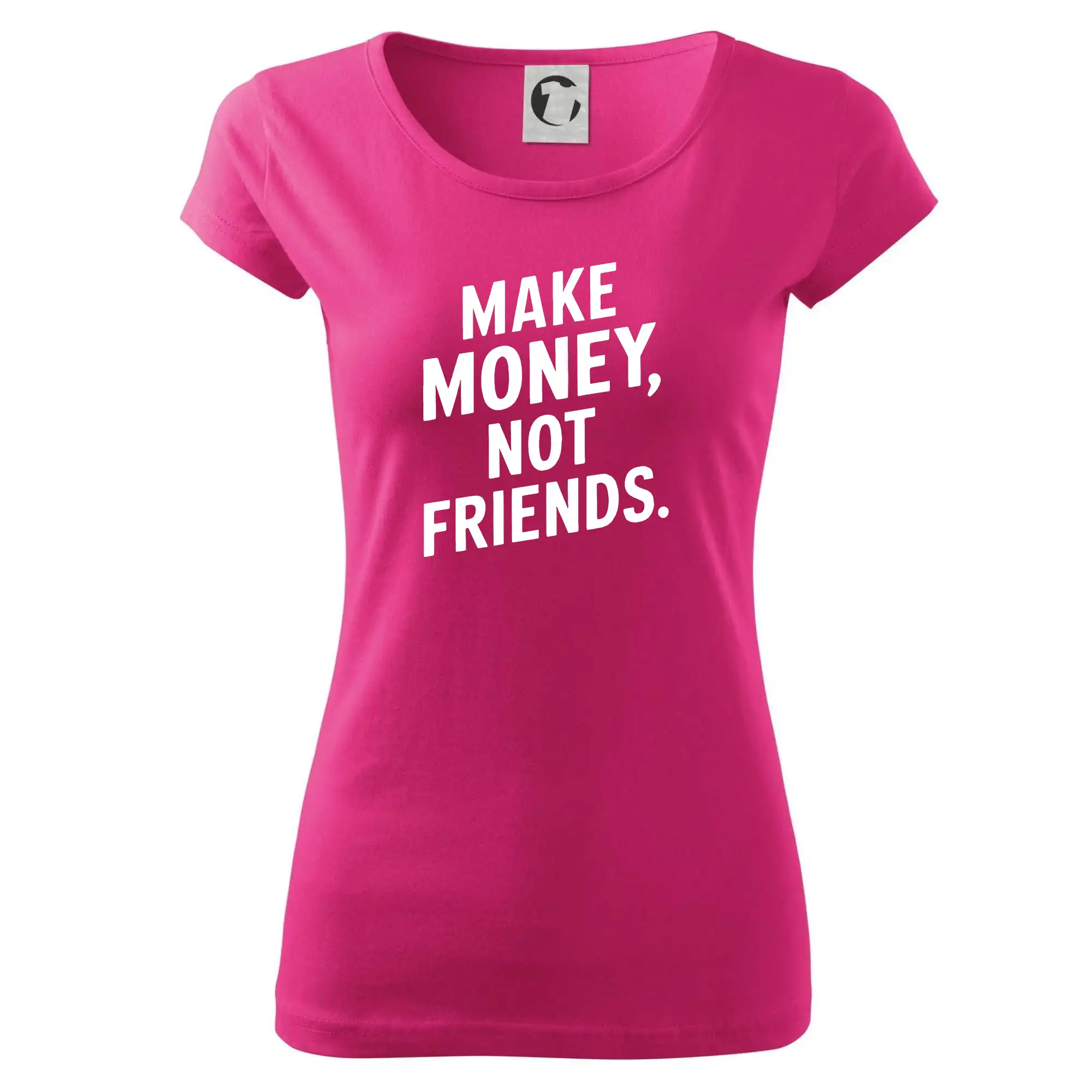 Ostatné nápisy - Make money not friends tiskací - Dámske tričko Pure