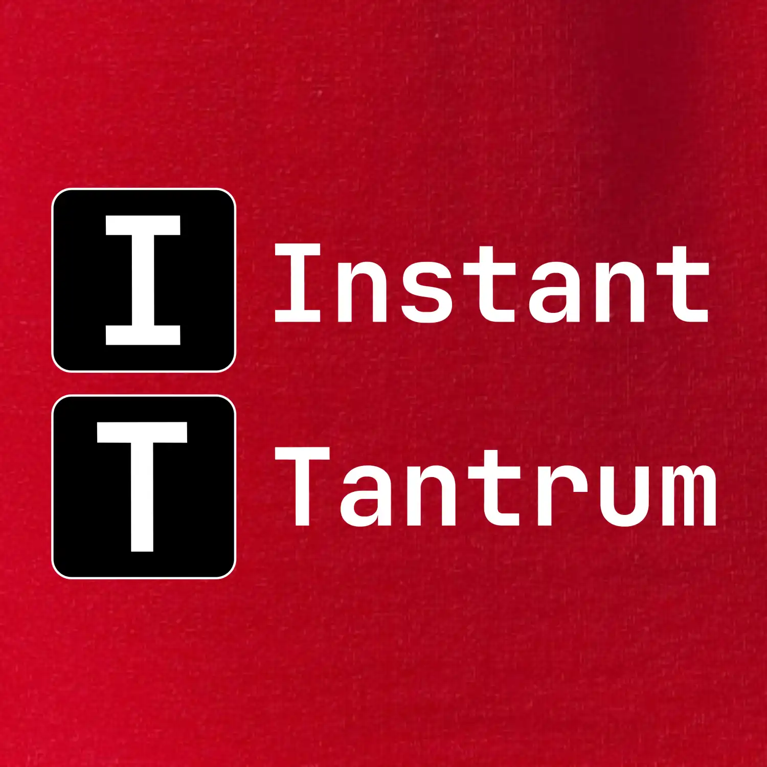 IT Nápis Instant Tantrum