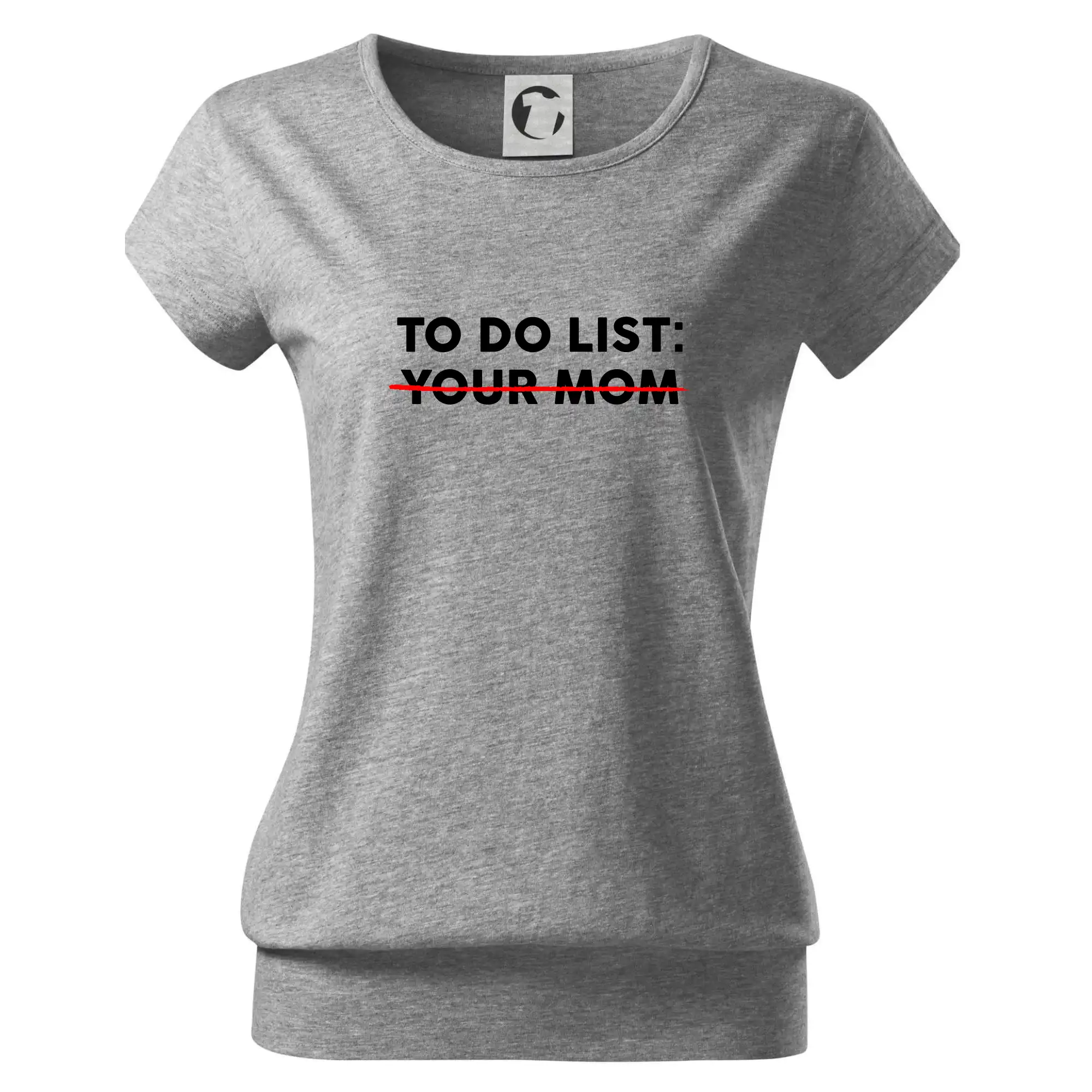 To do list: Your mom