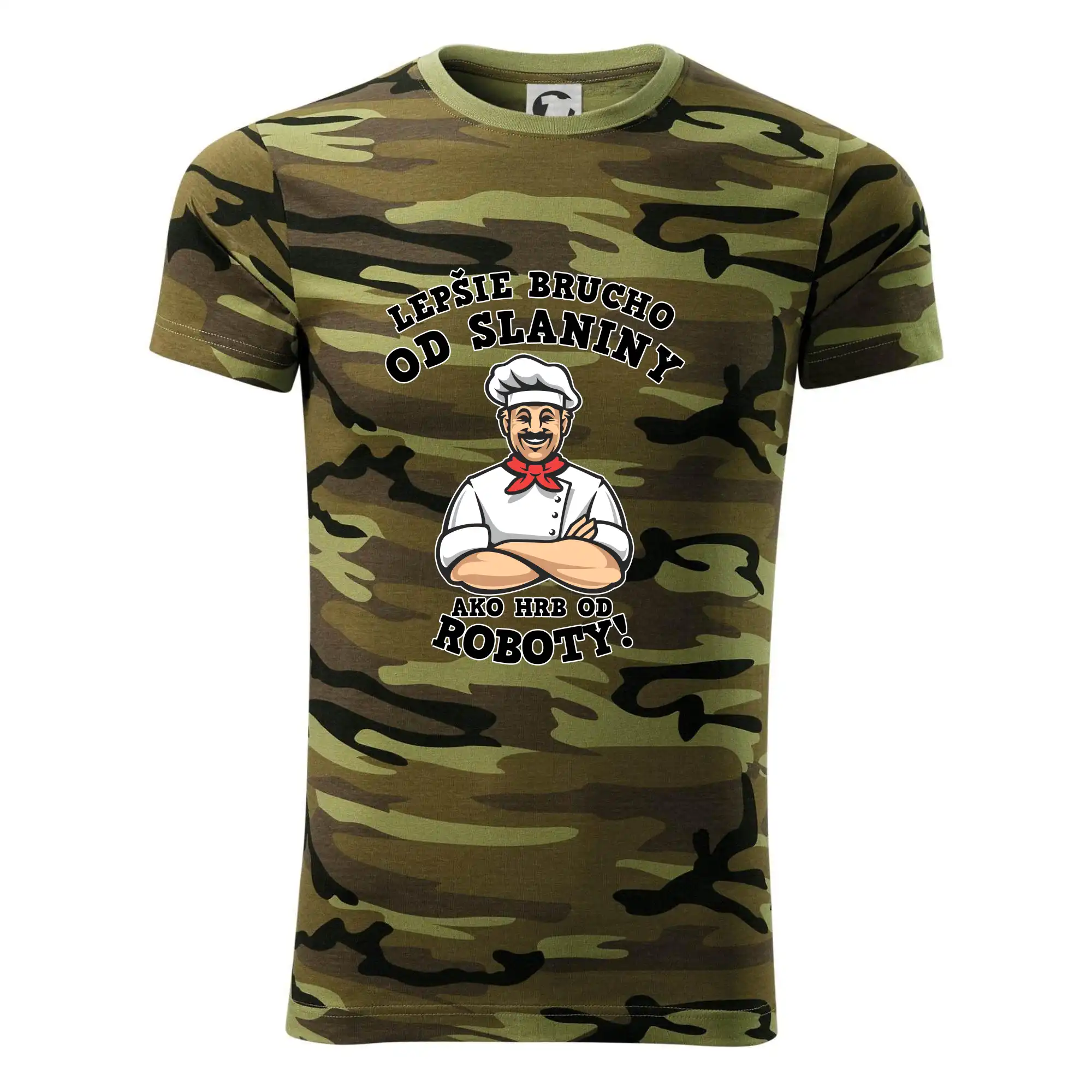 Lepšie bruch od slaniny ako hrb od roboty