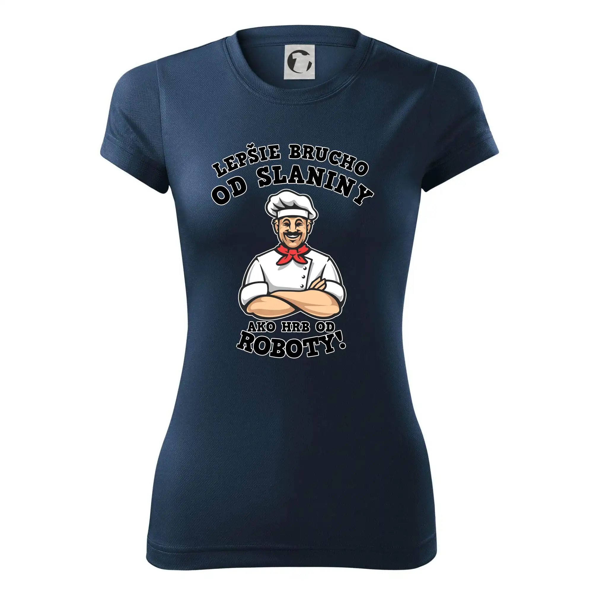 Lepšie bruch od slaniny ako hrb od roboty