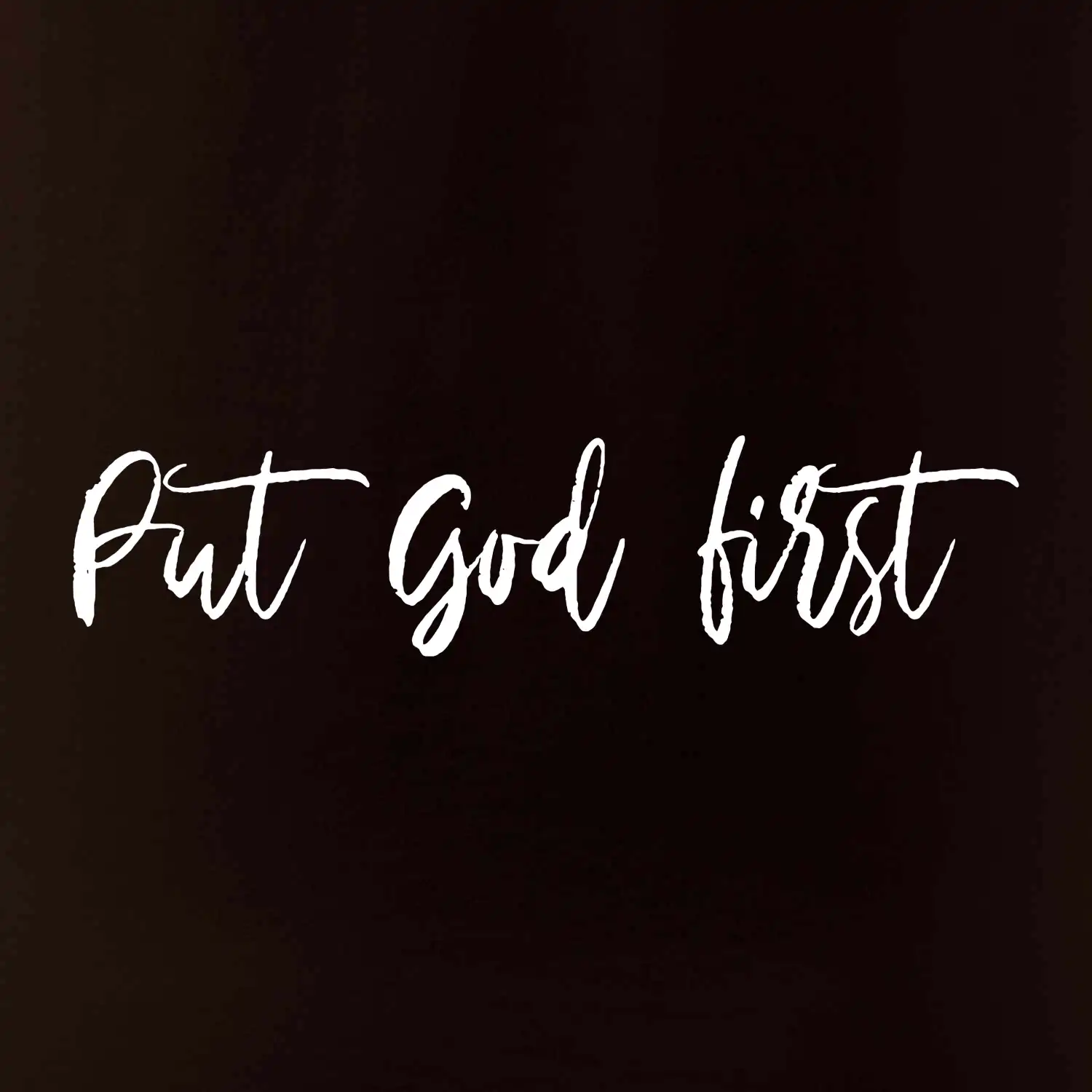 Put God first psací nápis