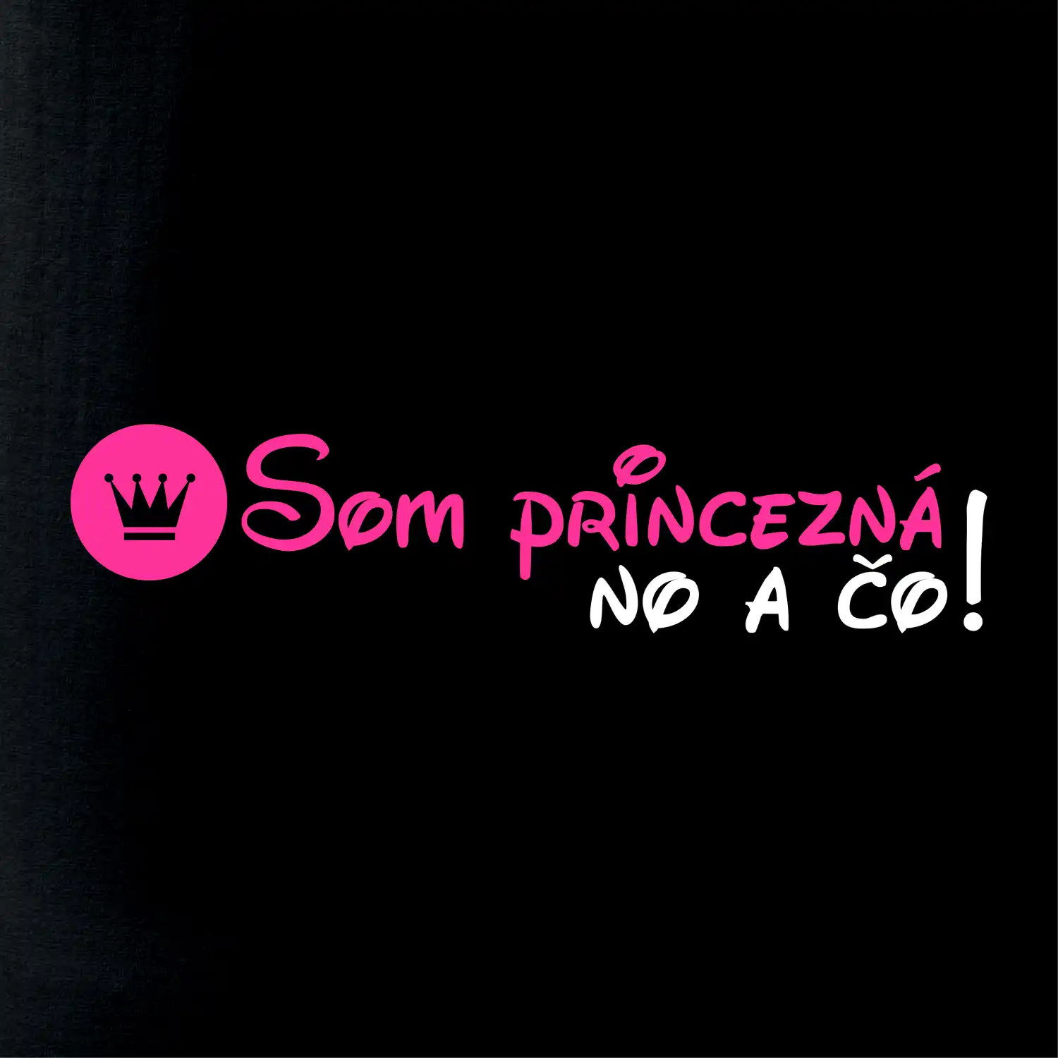 Som princezná No a čo!