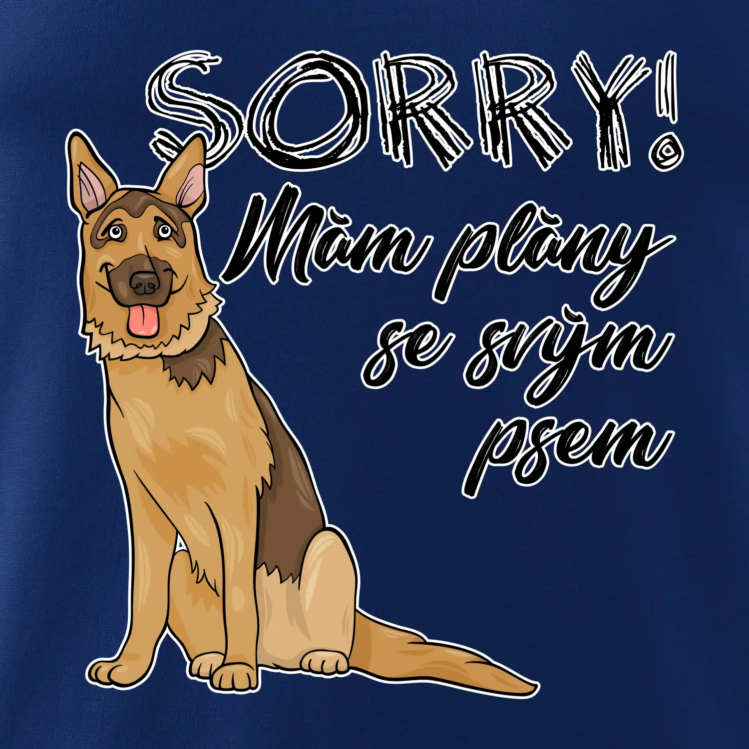 Německý ovčák - sorry mám plány