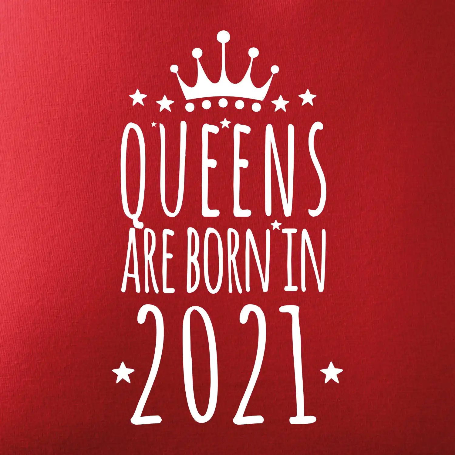 Queens are born in 2021