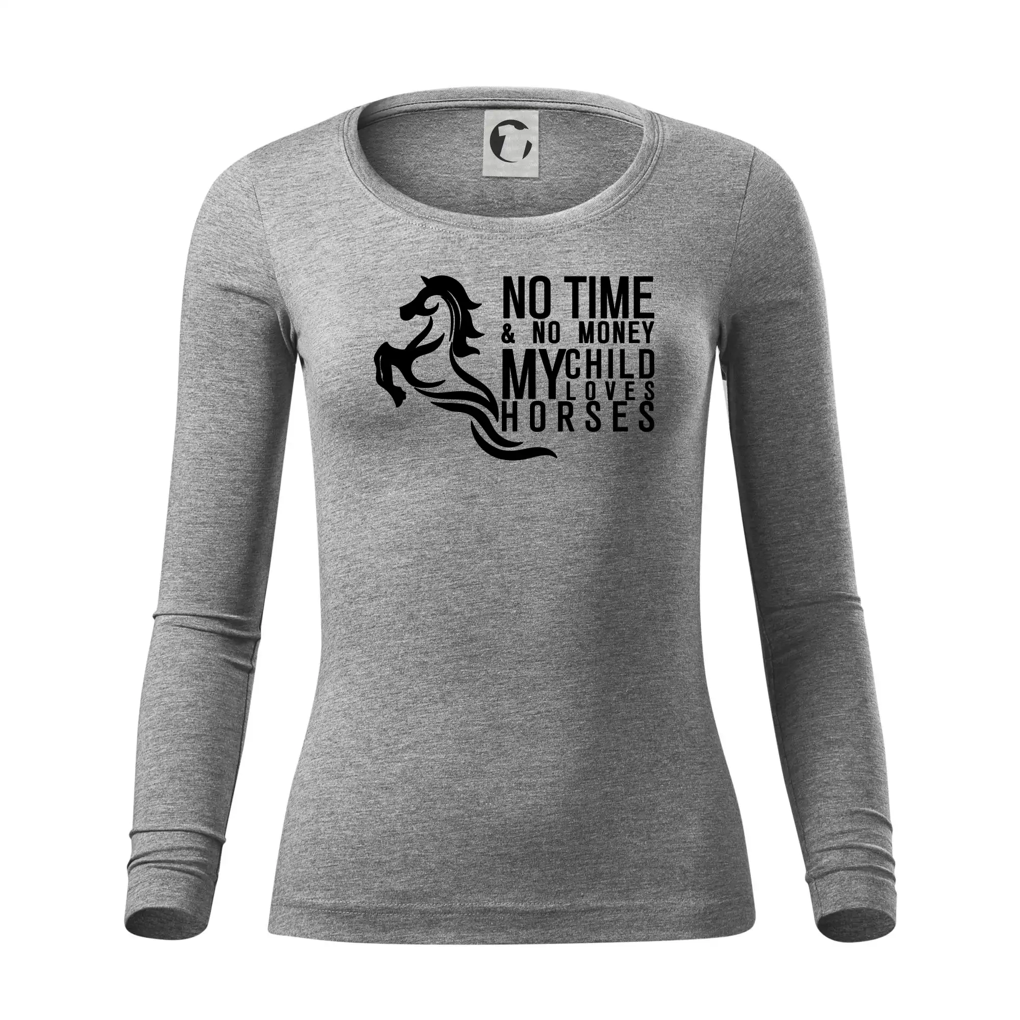 No time no money my child loves horses