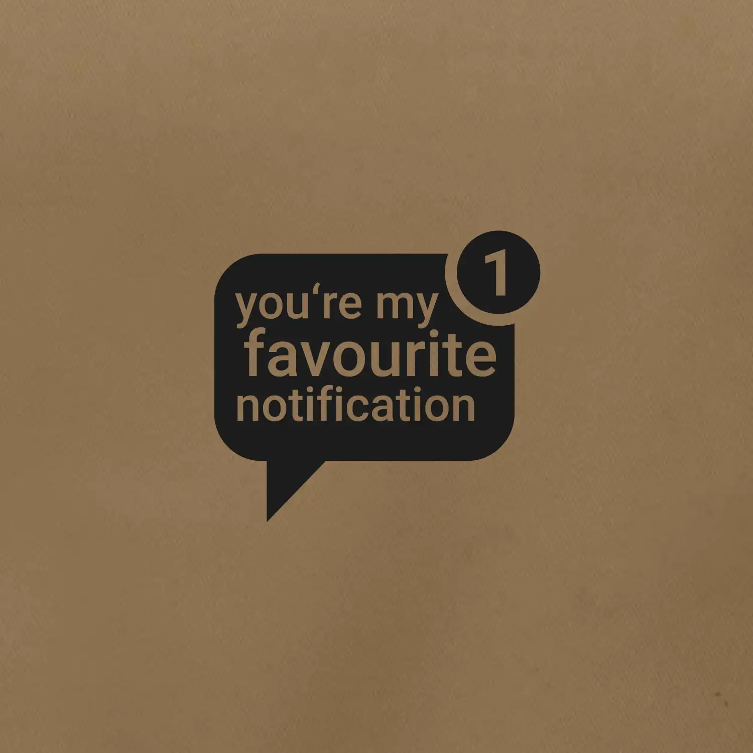 You're my favourite notification