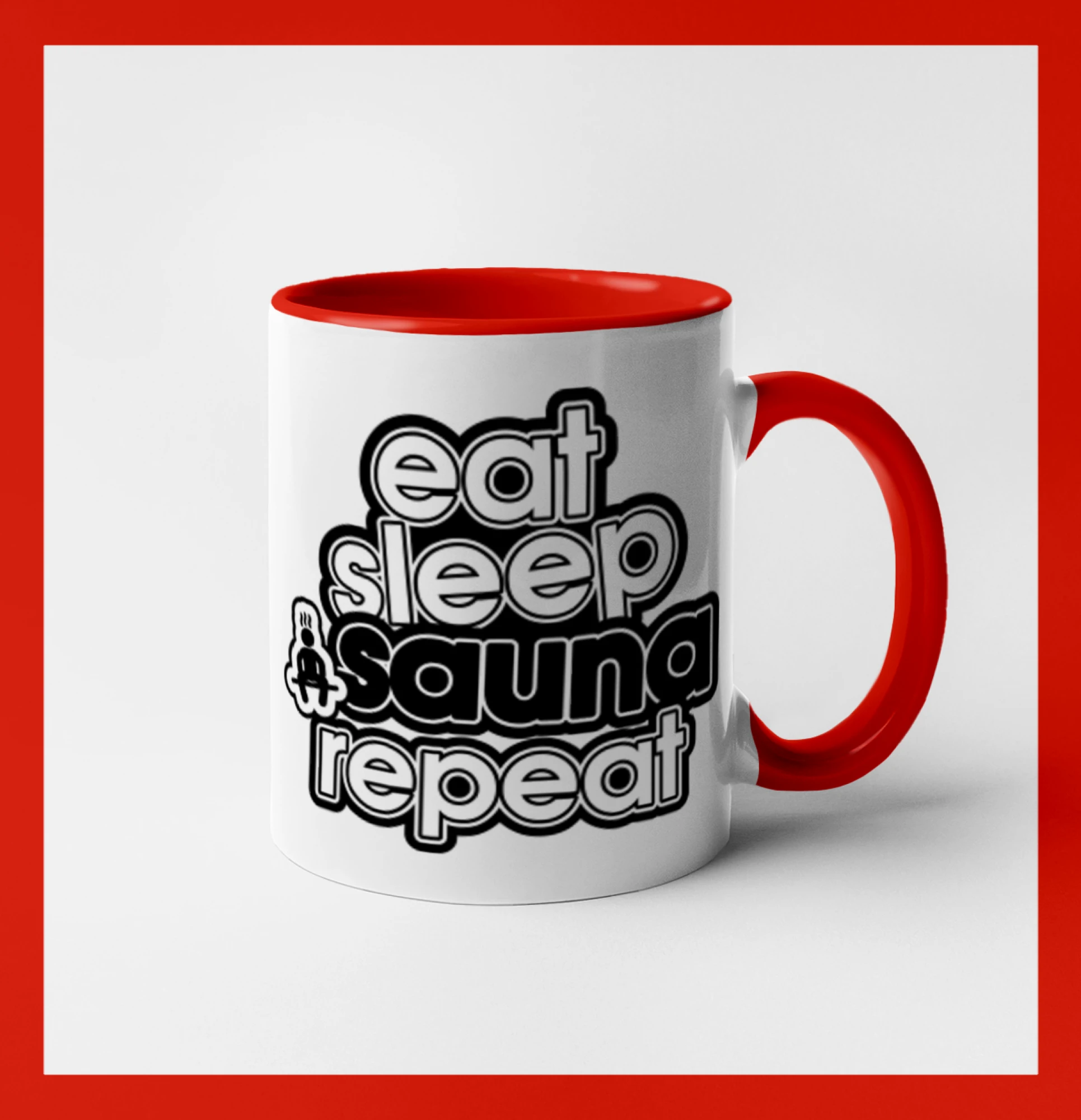 Eat sleep sauna repeat