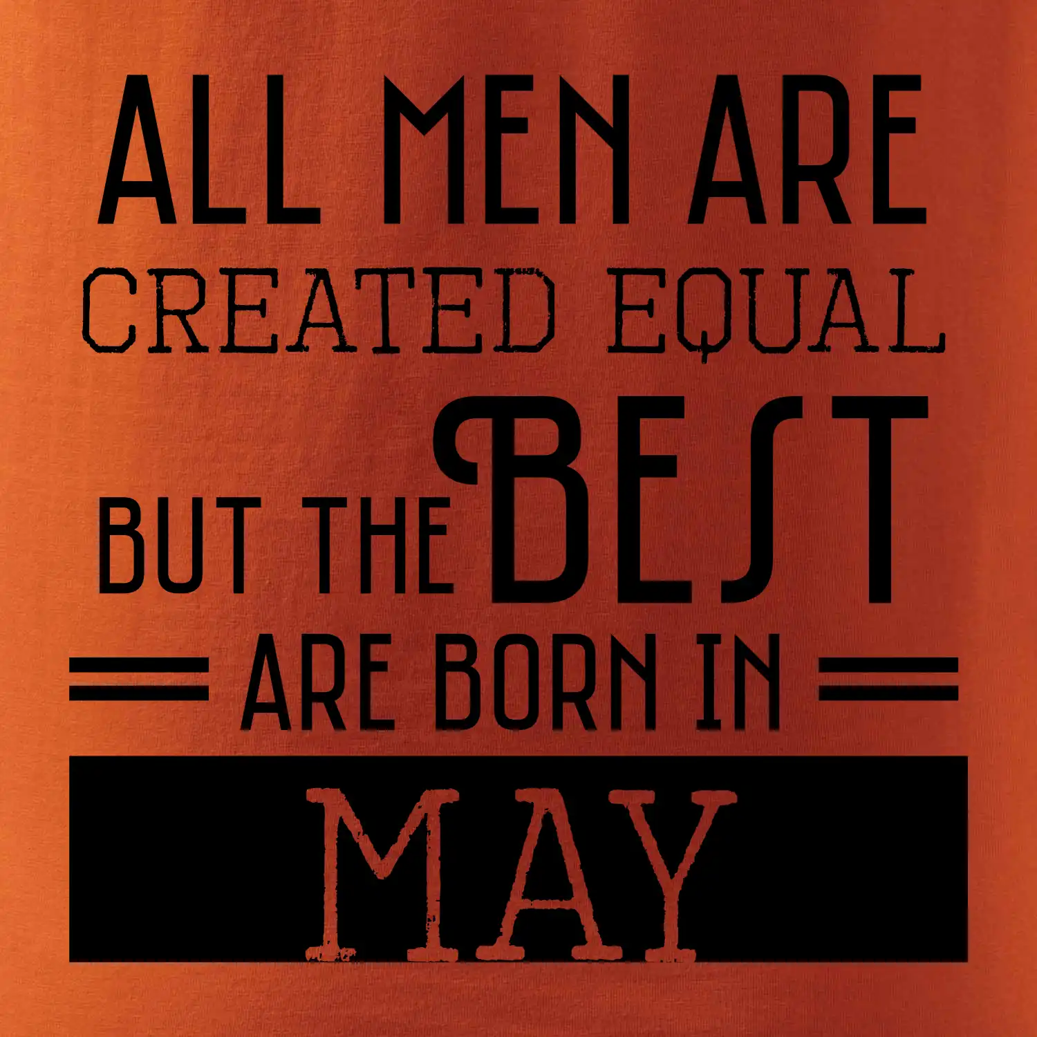 All men are created equal may