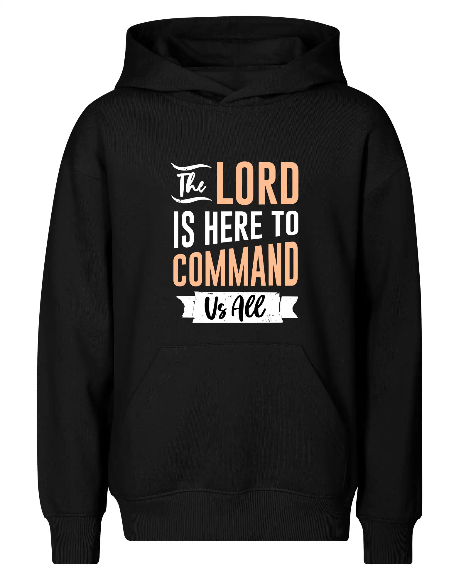 The lord is here to command us all