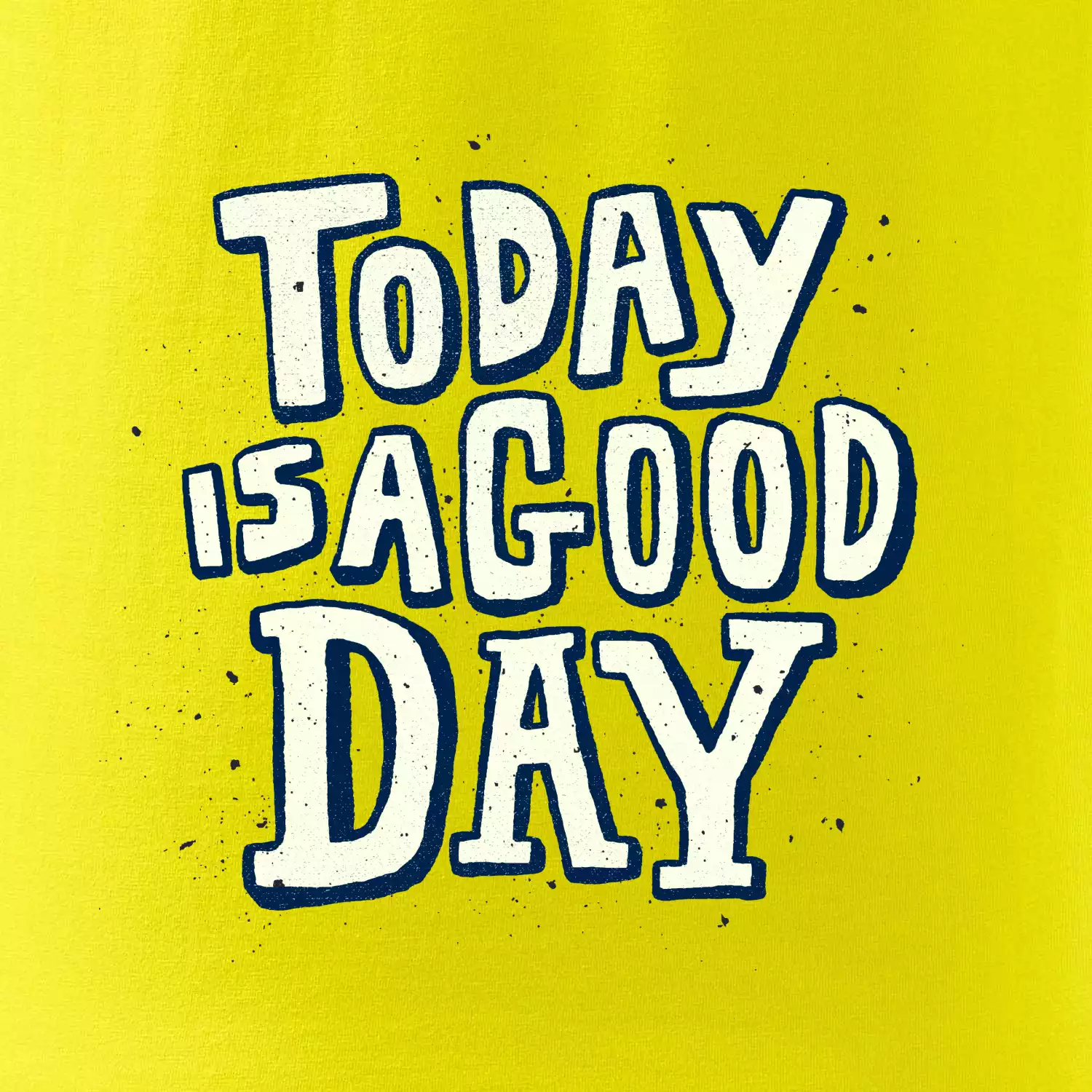 Today is a good day