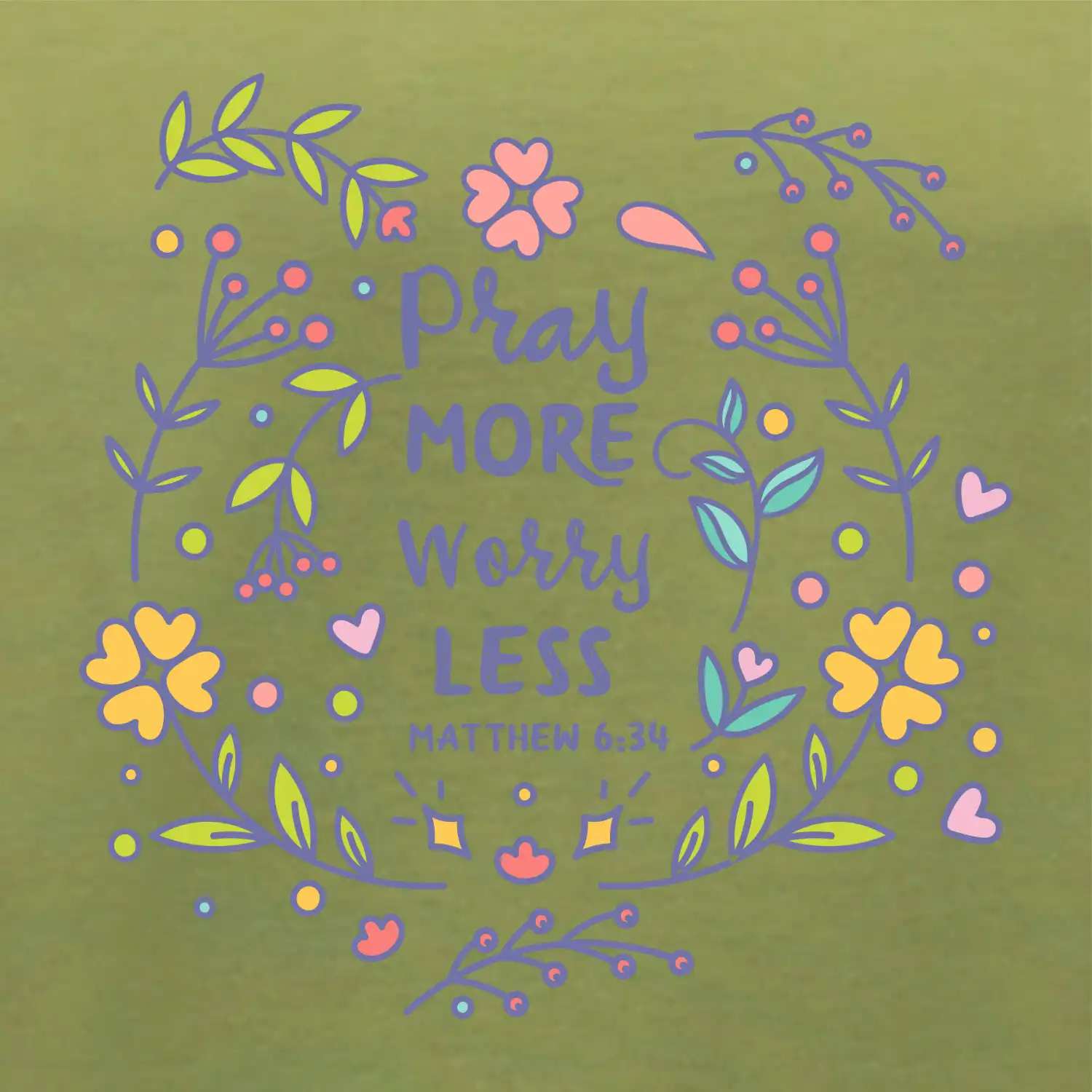 Pray more worry less