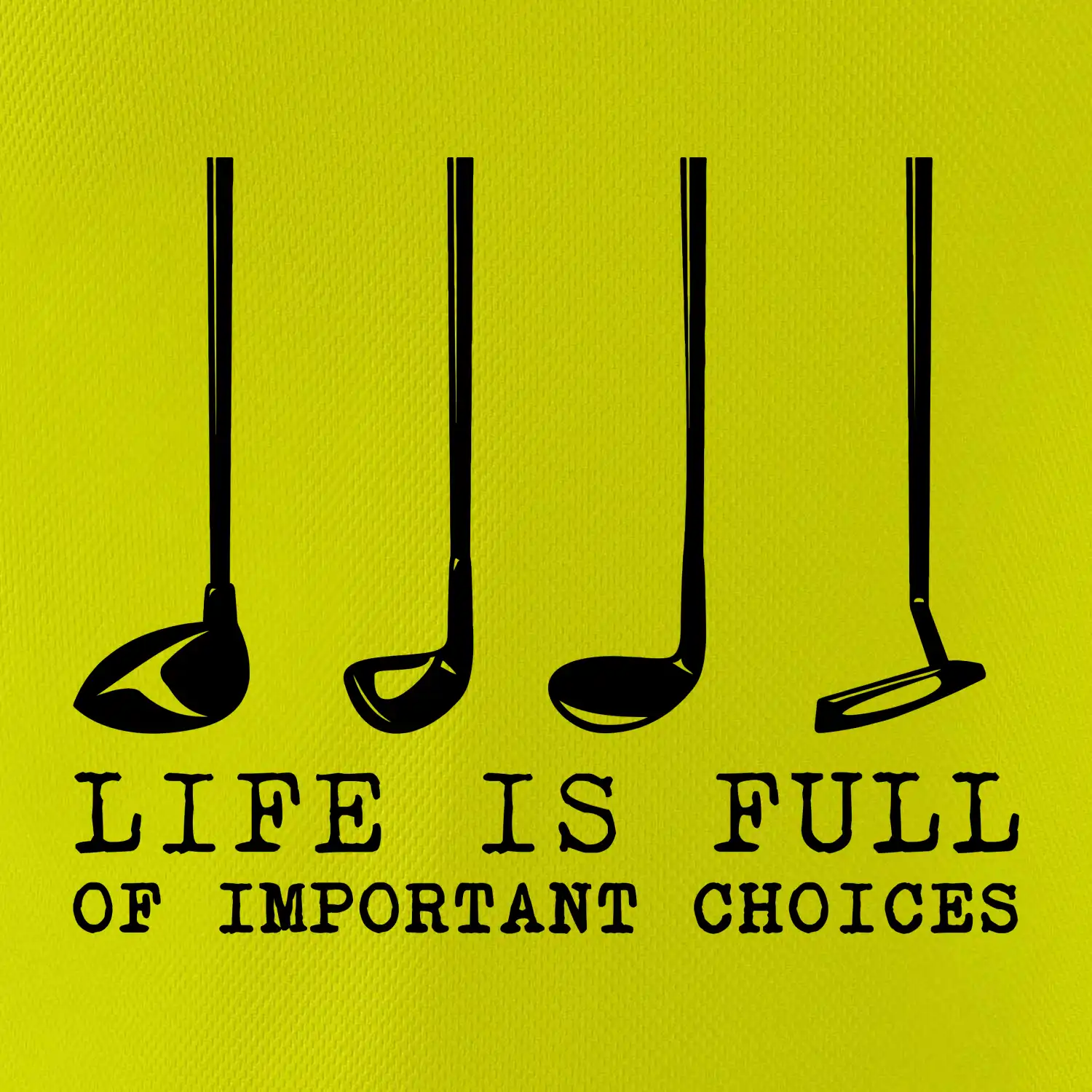 Golf - life is full of important choices