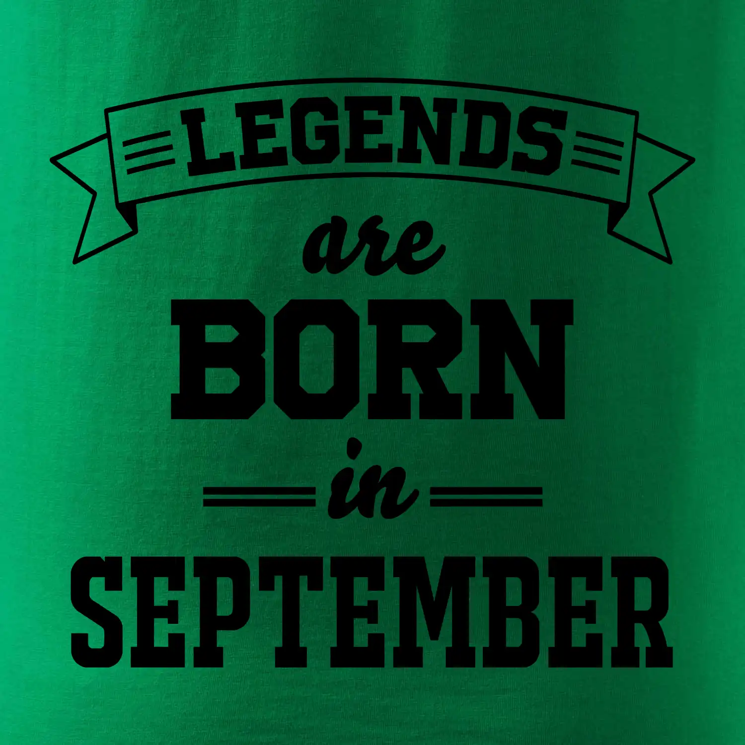 Legends are born in September