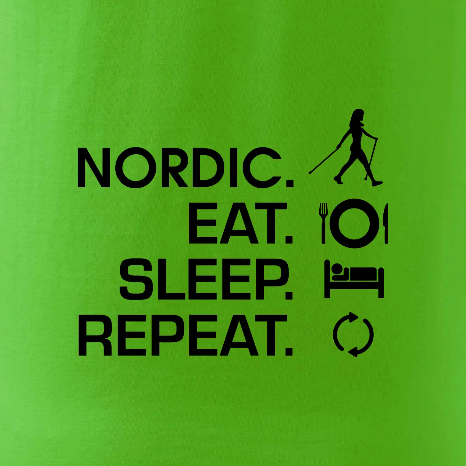 Nordic walking eat sleep