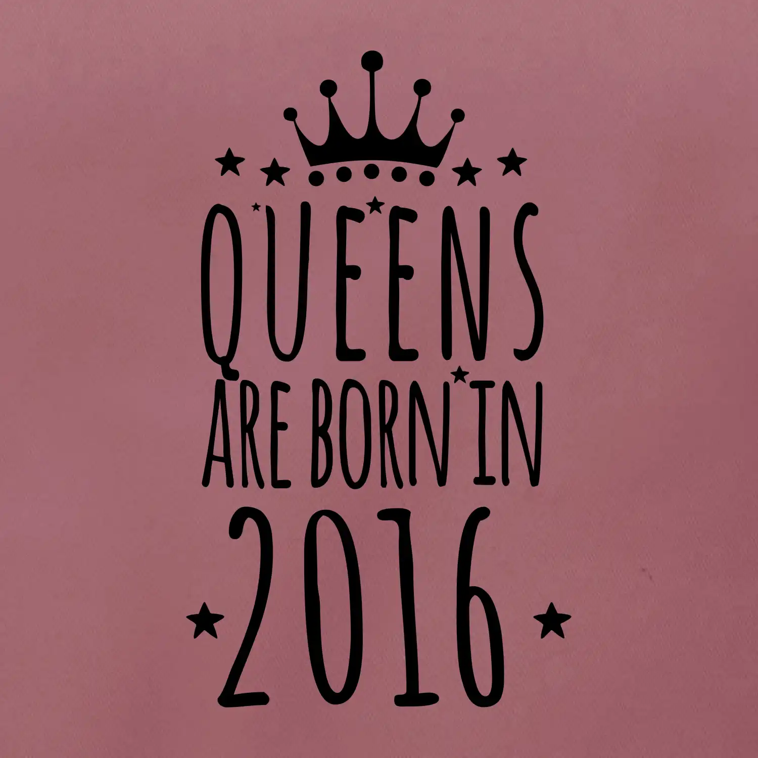 Queens are born in 2016