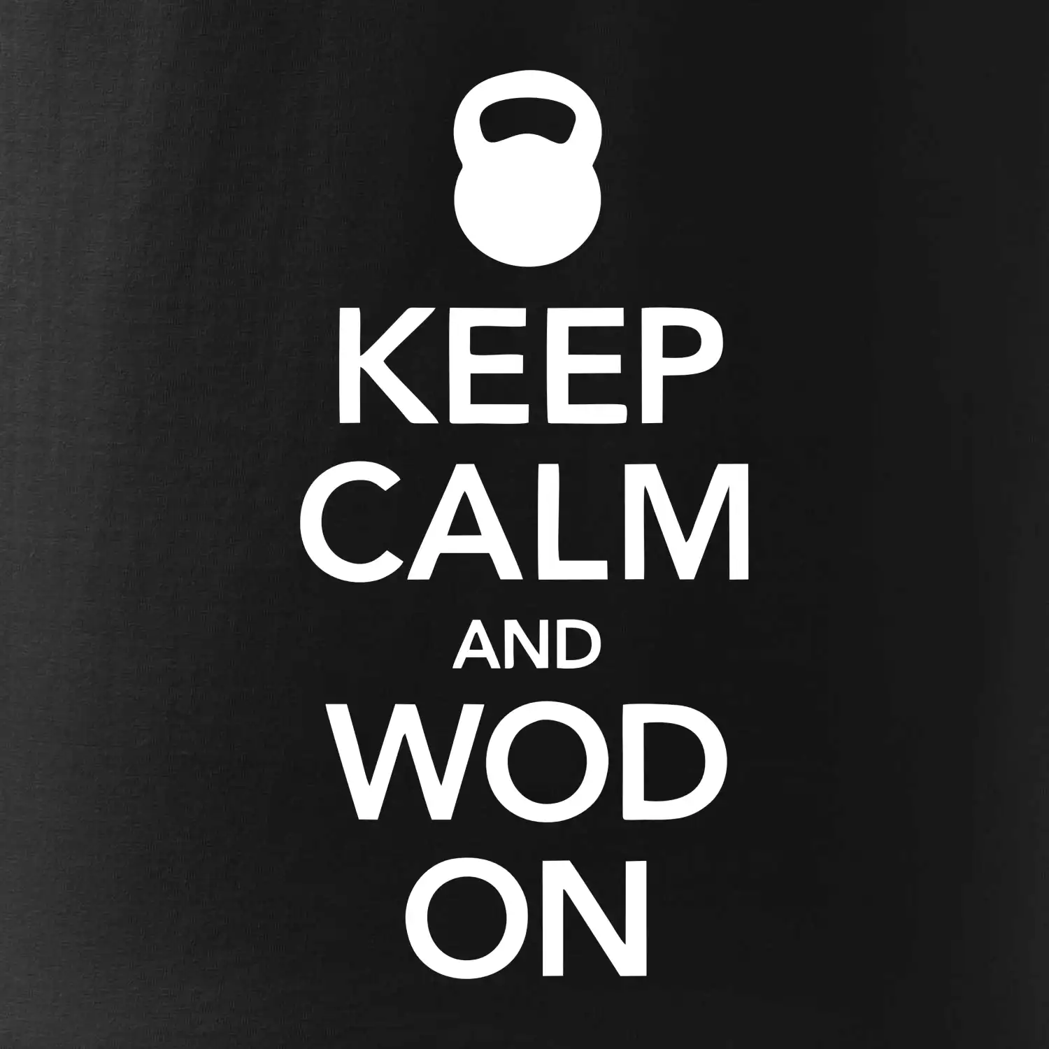 Keep calm and wod on