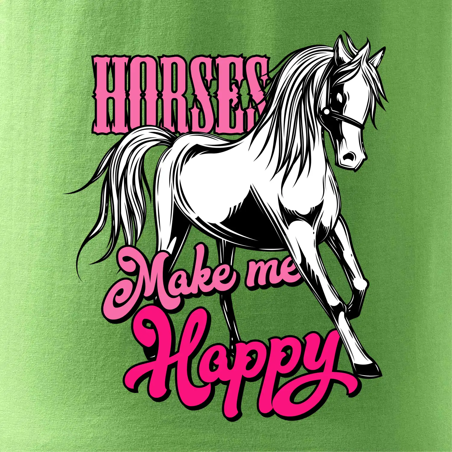 Horses Make me Happy