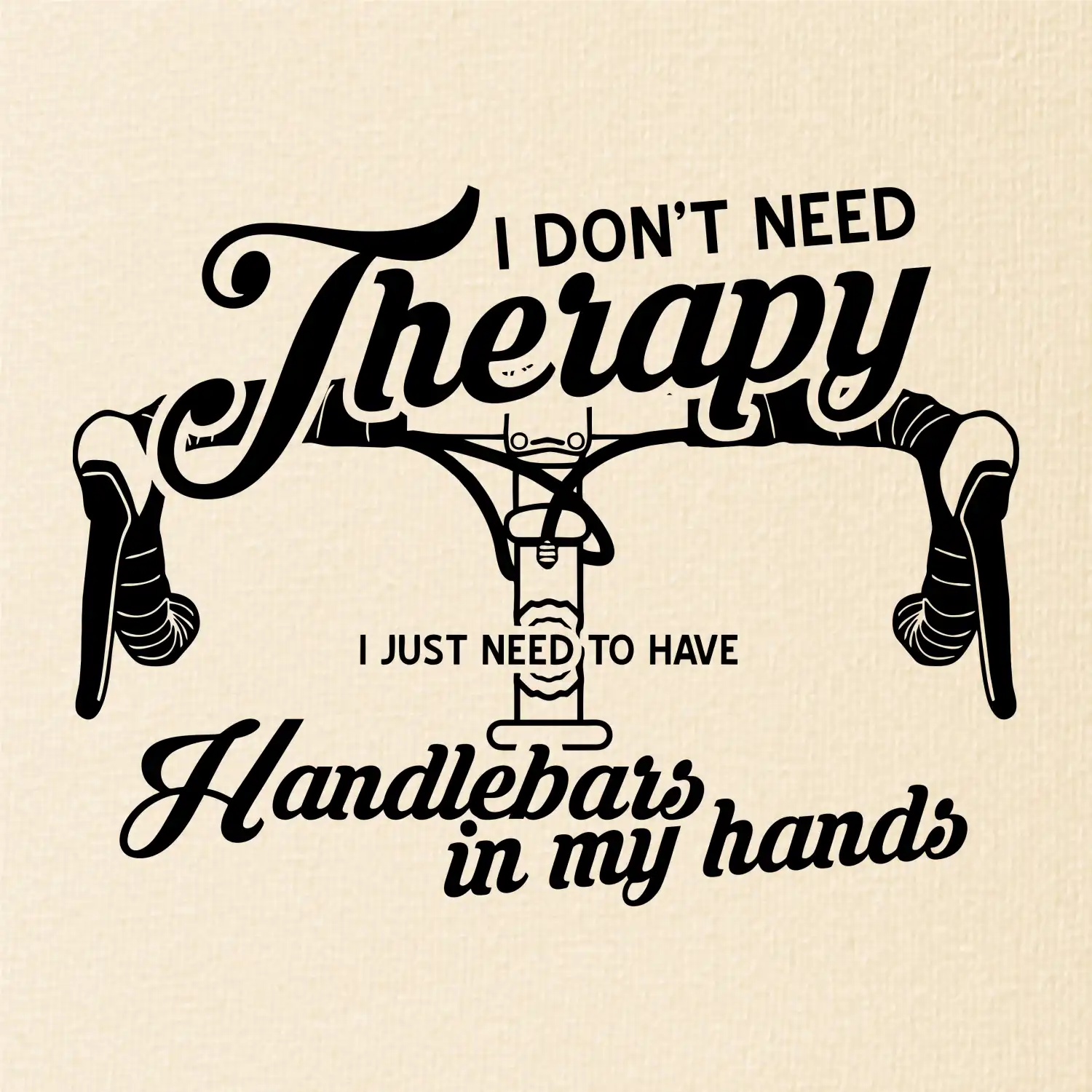 I don't need therapy handlebars in my hands