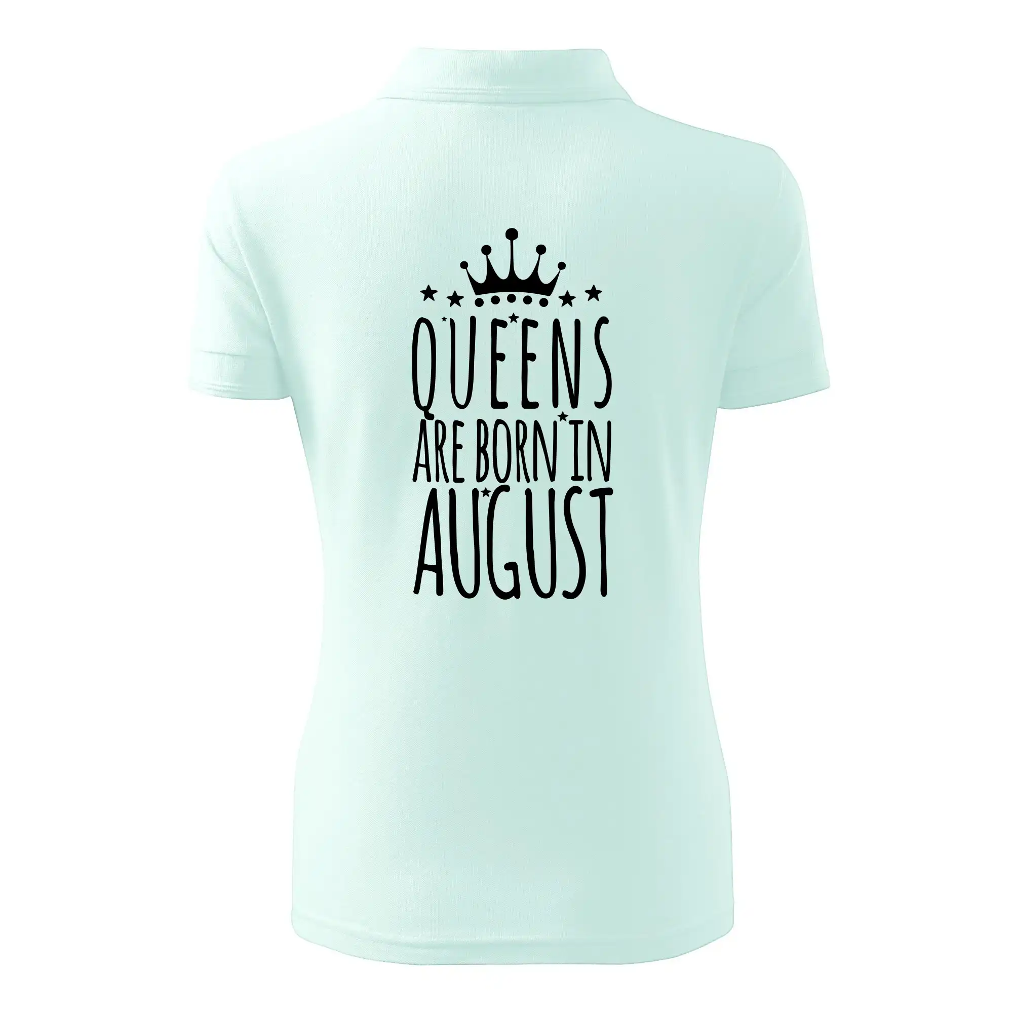 Queens are born in August