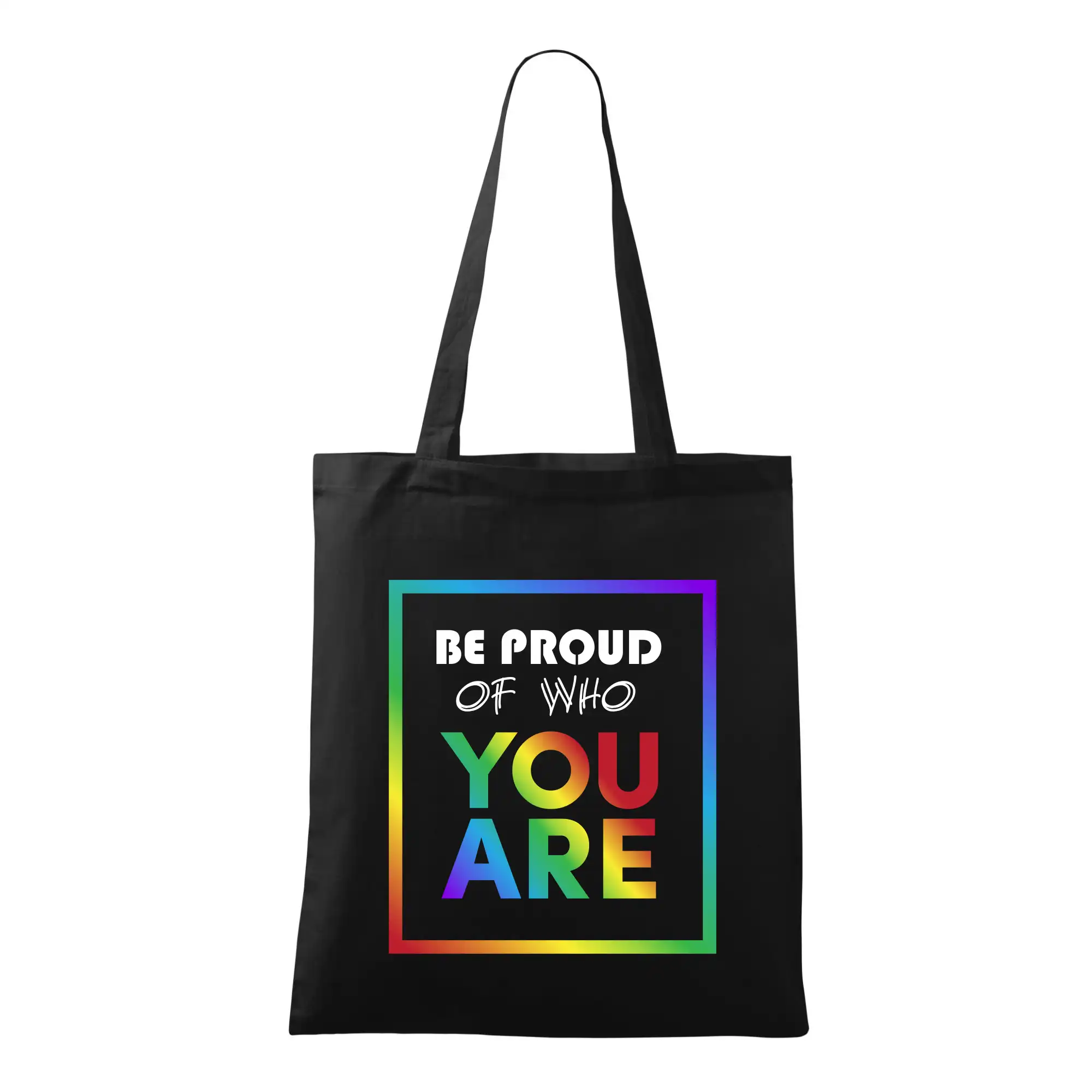 Tričká pre LGBT a Queer komunitu - Be proud of who you are - Taška bavlnená