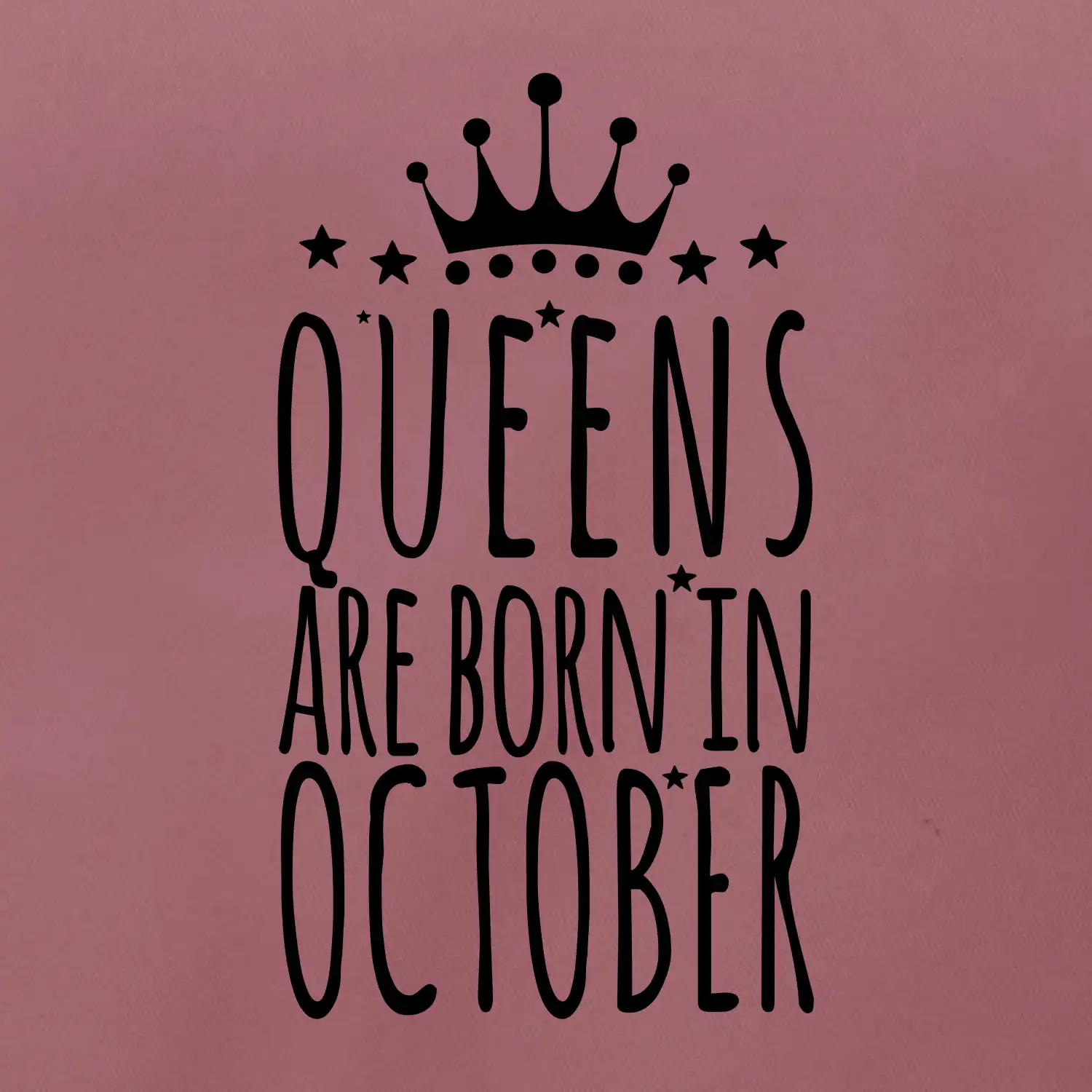 Queens are born in October