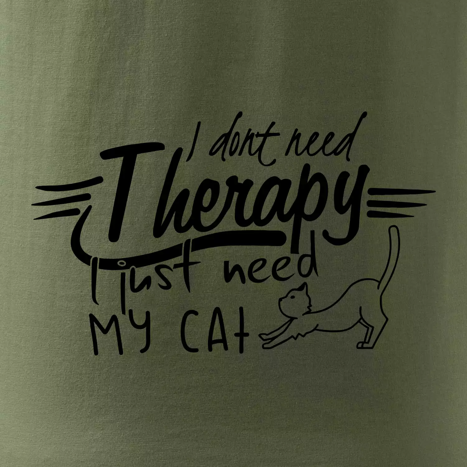 I dont need therapy - i need my cat