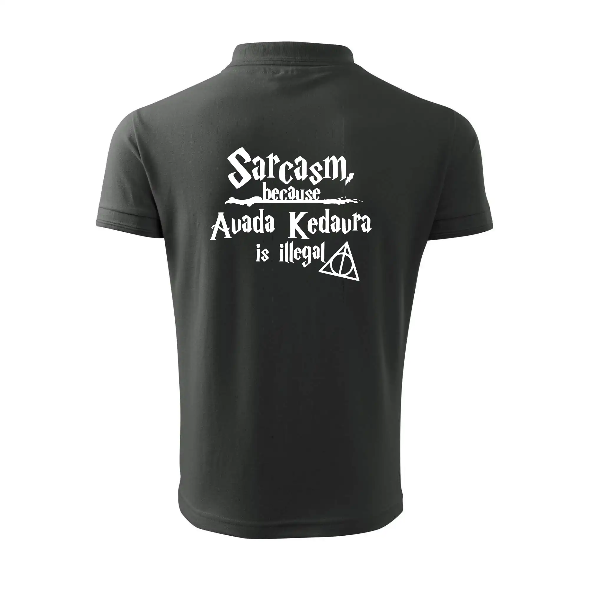 Harry - Sarcasm, because Avada Kedavra is illegal