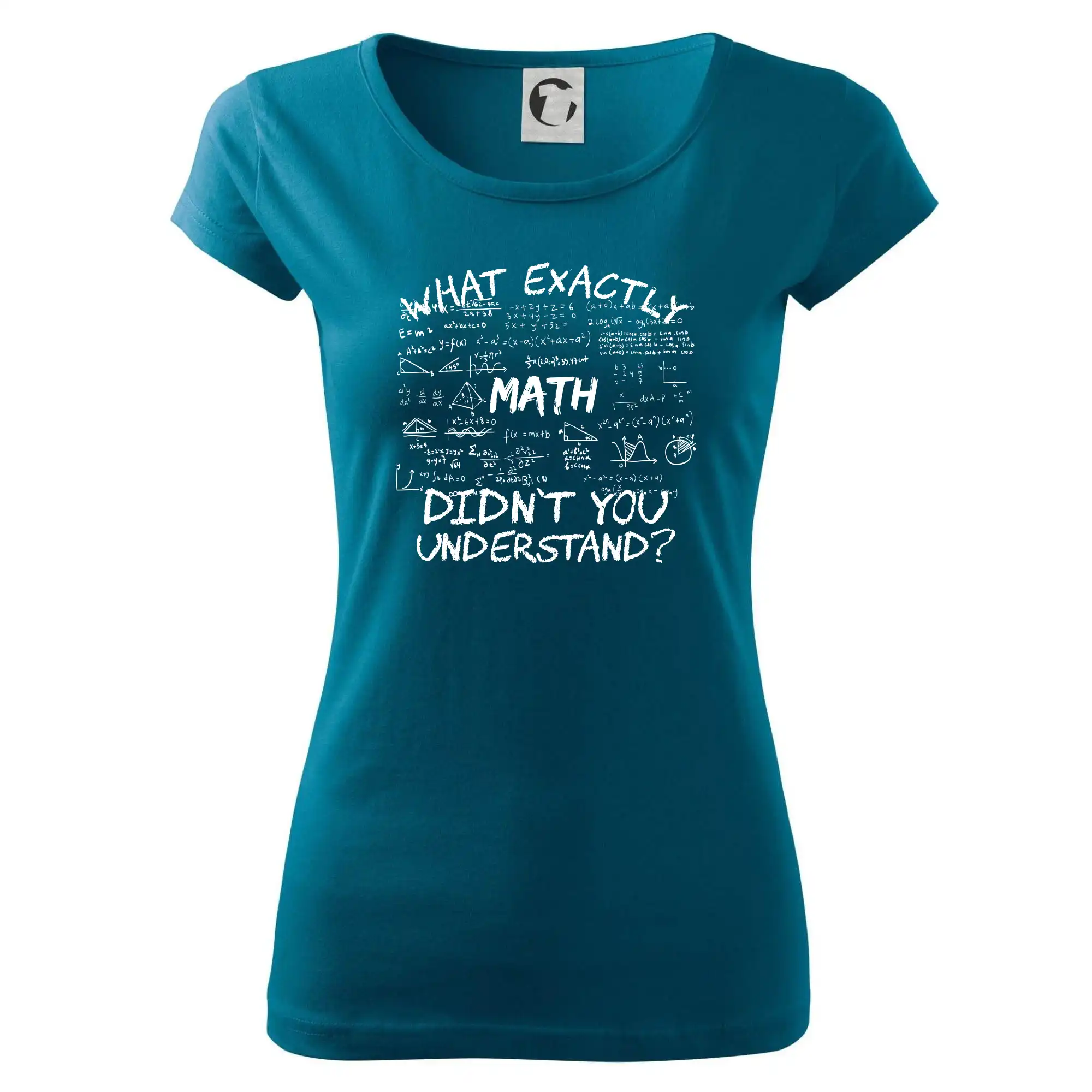 Vtipné tričká pre matematiky - What exactly didnt you understand  - Math - Dámske tričko Pure